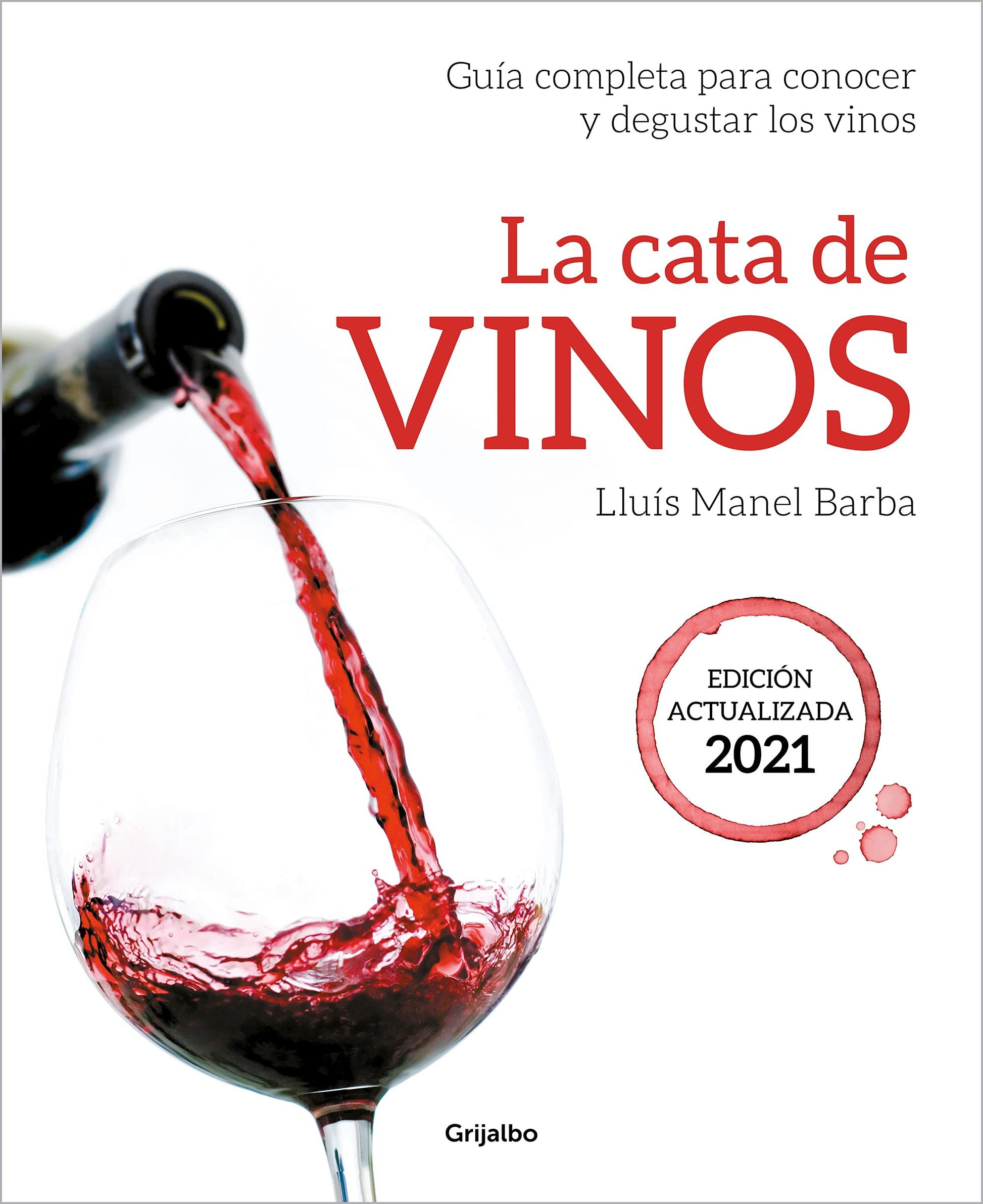 Libro: La cata de vinos: Guía completa para conocer y degustar los vinos. Edición actualizada 2021 (Ocio, entretenimiento y viajes)