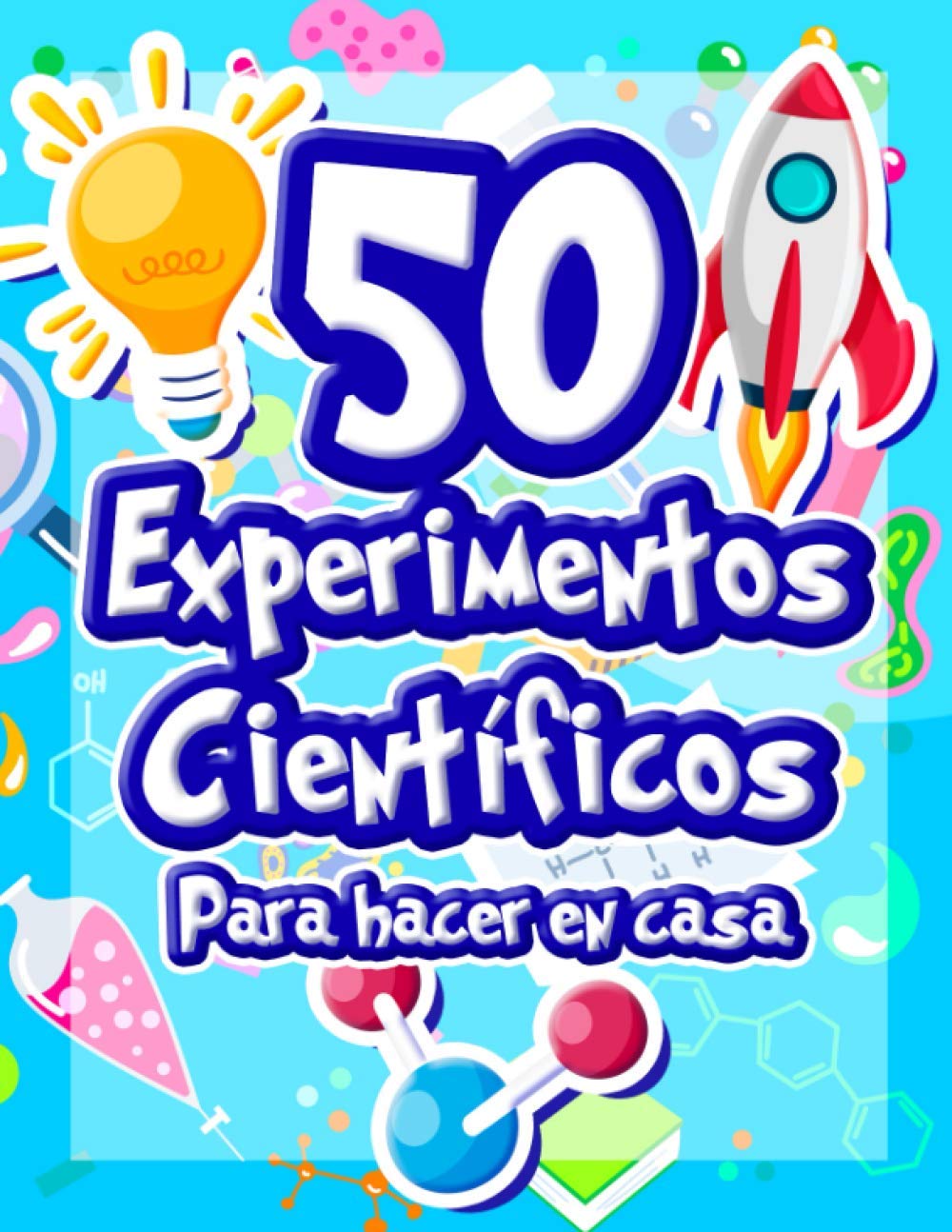 Libro: 50 Experimentos científicos para hacer en casa: El libro de actividades para niños y Pequeños Científicos | +5 años | Libro de experimentos de ... | física química biología (Spanish Edition)