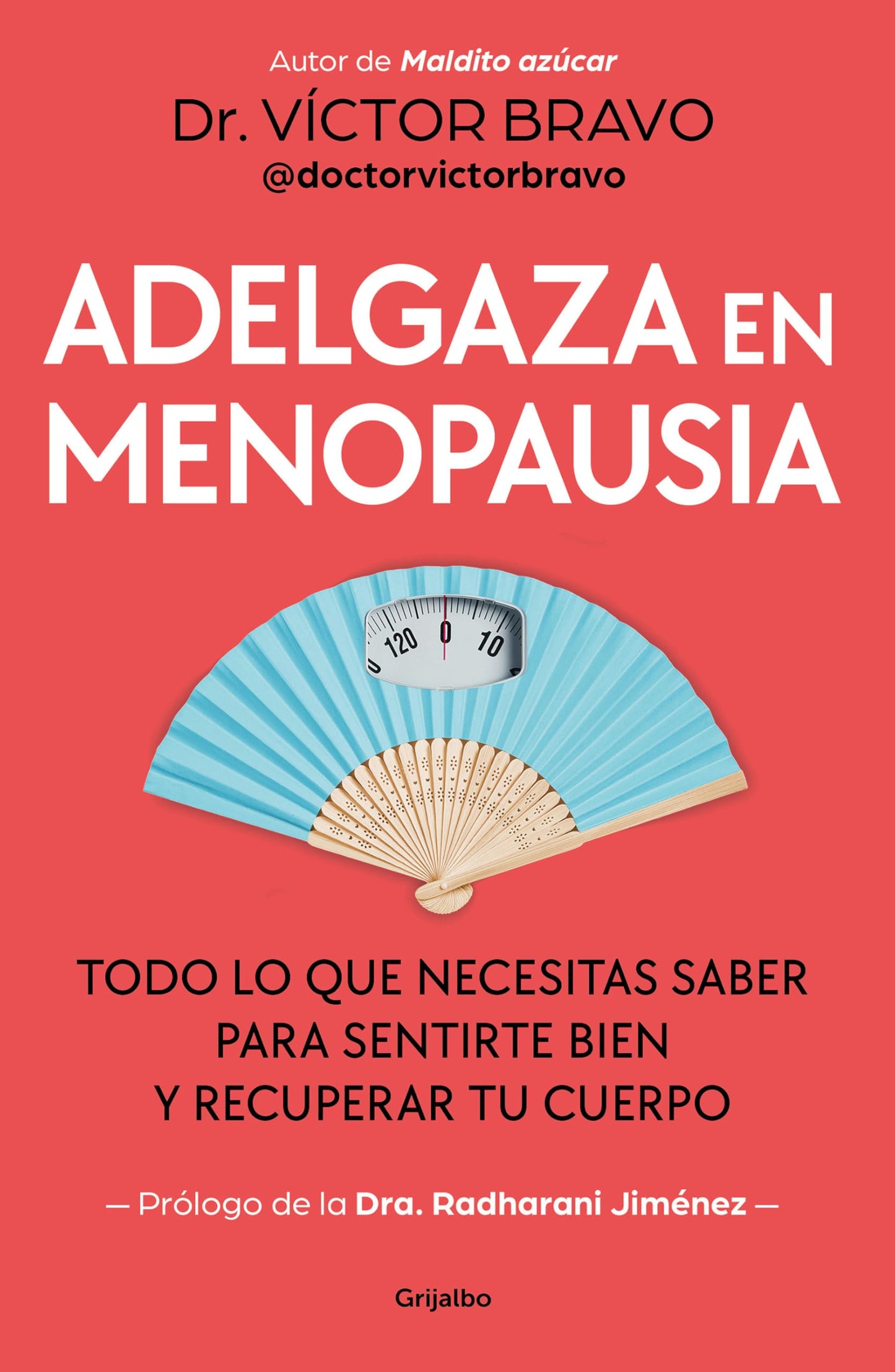 Adelgaza en menopausia: Todo lo que necesitas saber para sentirte bien y recuperar tu cuerpo (Bienestar, salud y vida sana)