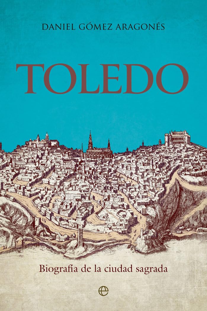 Libro: TOLEDO: Biografía de la ciudad sagrada (HISTORIA)