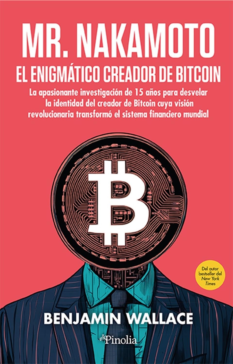 Libro: Mr. Nakamoto; El enigmático creador de bitcoin: El misterioso creador de Bitcoin (Sociedad del siglo XXI)