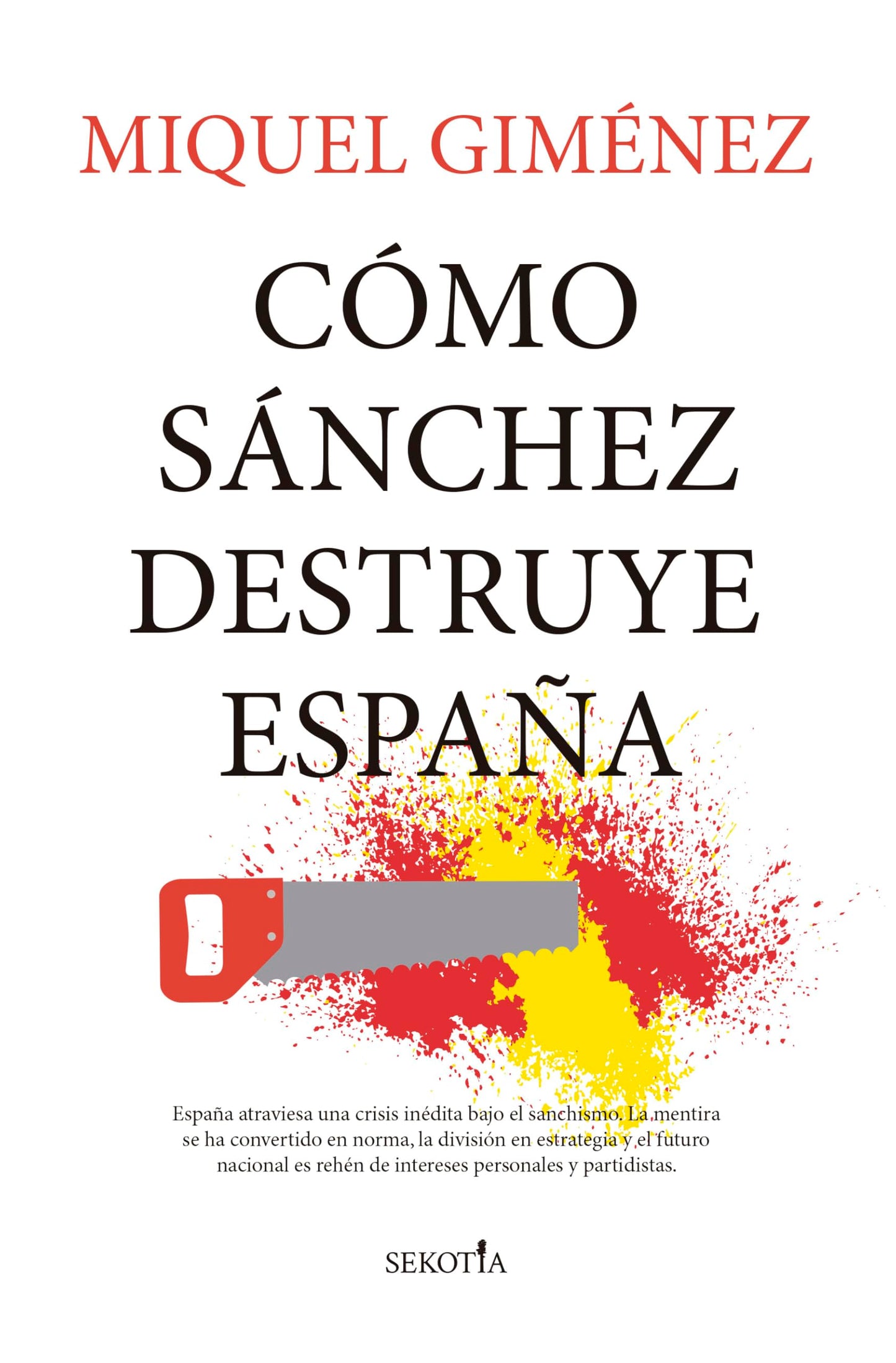 Libro: CÓMO SÁNCHEZ DESTRUYE ESPAÑA (Reflejos de Actualidad)