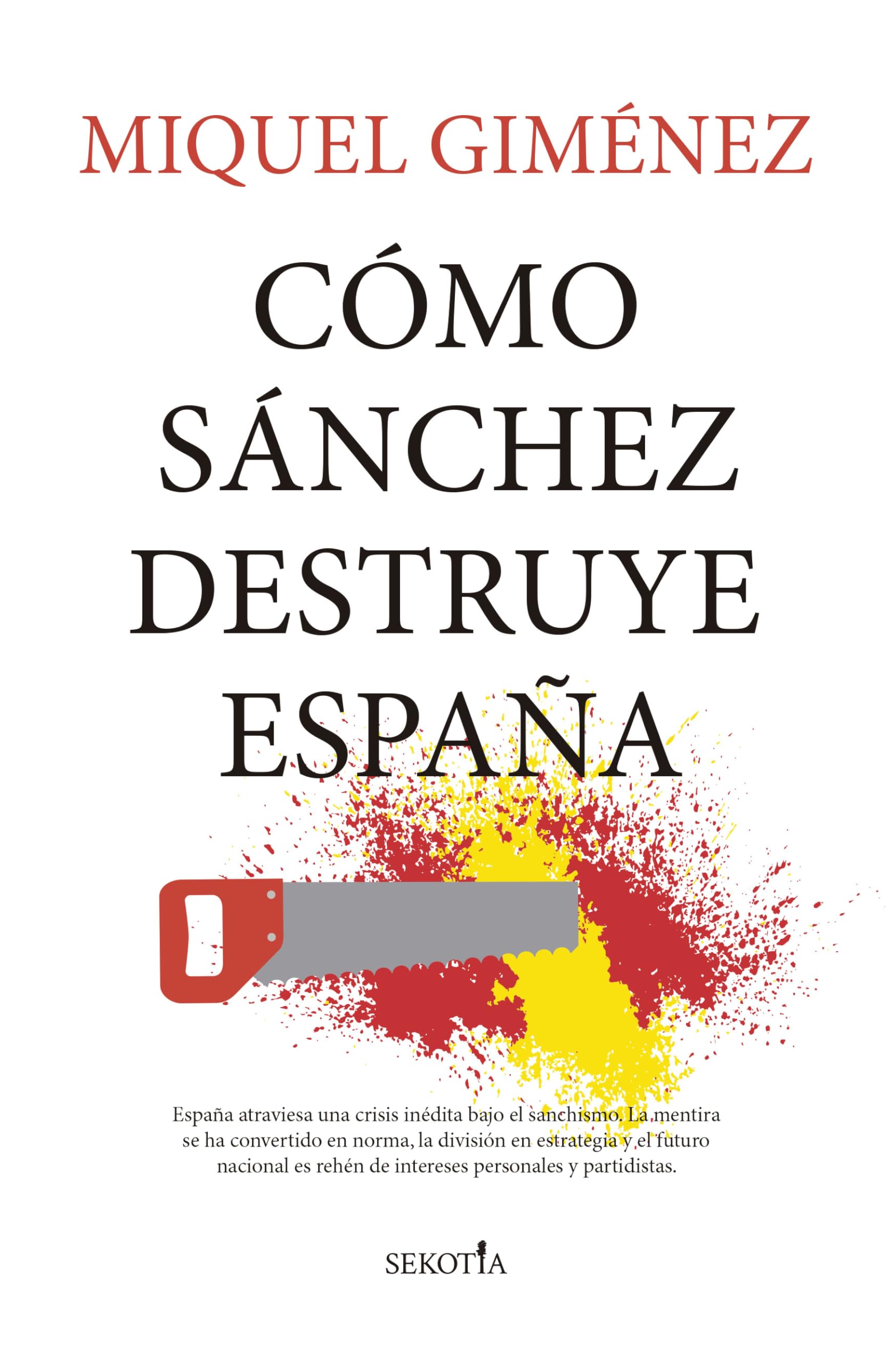 Libro: CÓMO SÁNCHEZ DESTRUYE ESPAÑA (Reflejos de Actualidad)