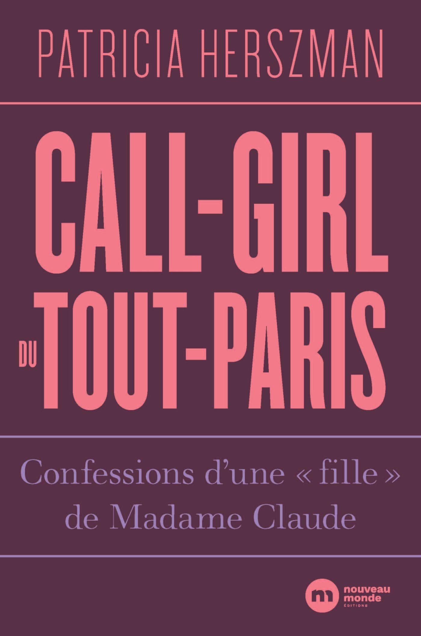 Libro: Call-girl du Tout-Paris: Confessions d'une "fille", de Madame Claude