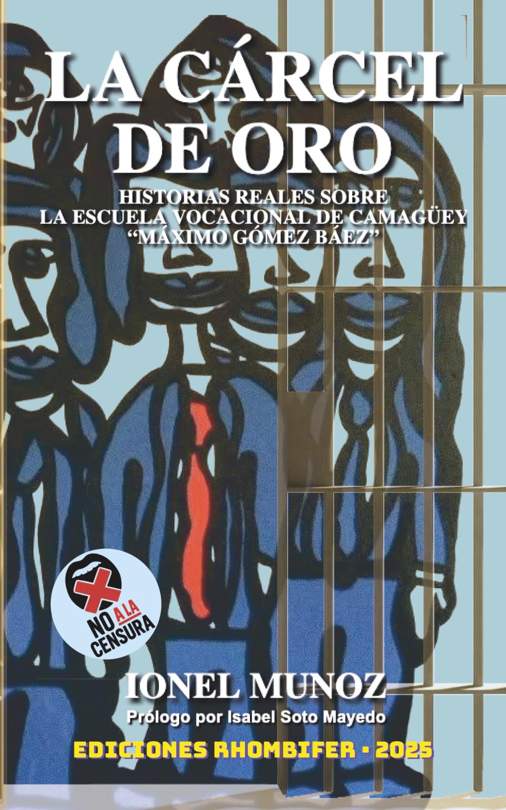 Libro: La Cárcel de Oro: Historias reales sobre la Escuela Vocacional de Camagüey “Máximo Gómez Báez”