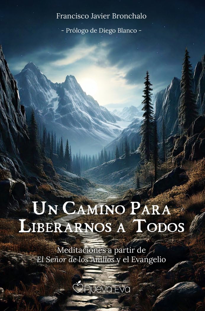 Libro: Un camino para liberarnos a todos: Meditaciones a partir de El Señor de los Anillos y el Evangelio
