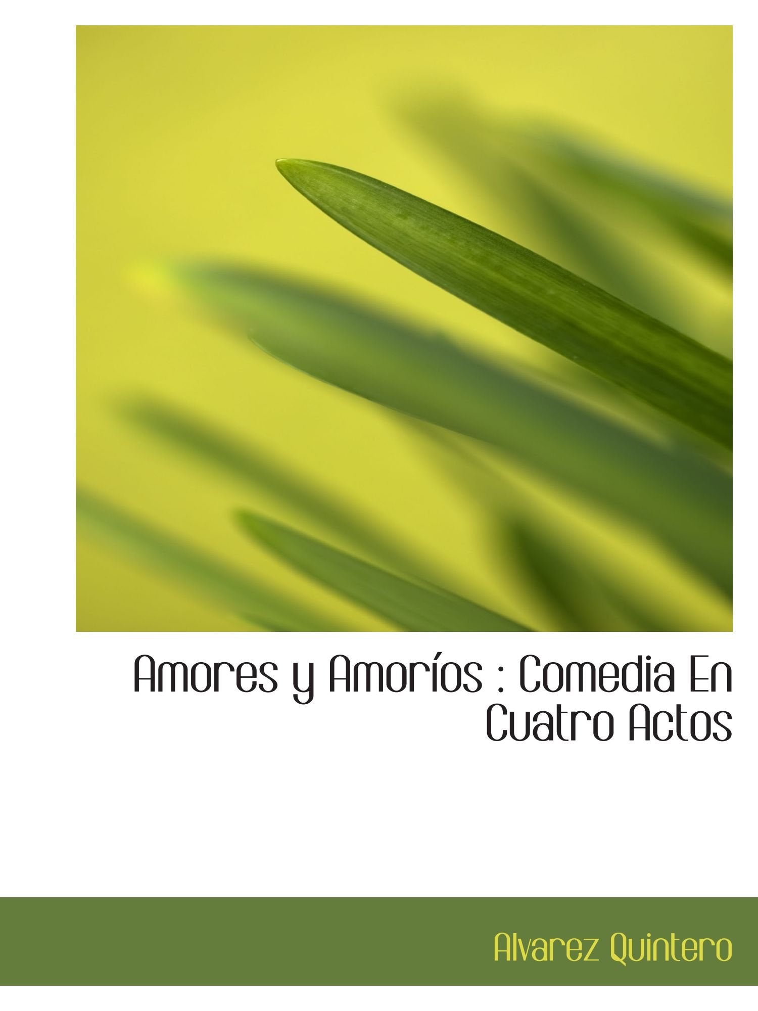 Libro: Amores y Amoríos : Comedia En Cuatro Actos