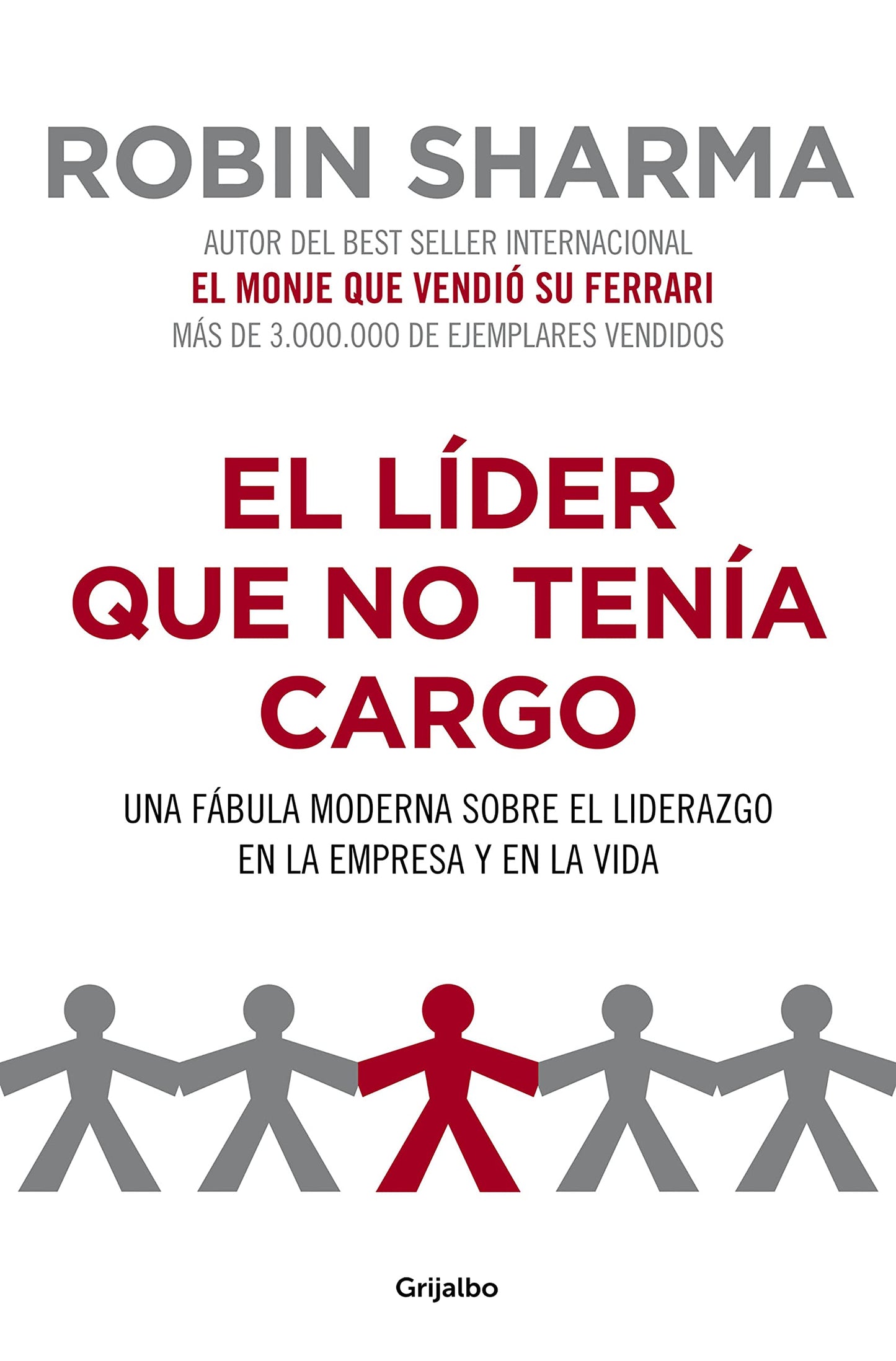 Libro: El líder que no tenía cargo: Una fábula moderna sobre el liderazgo en la empresa y en la vida (Crecimiento personal)