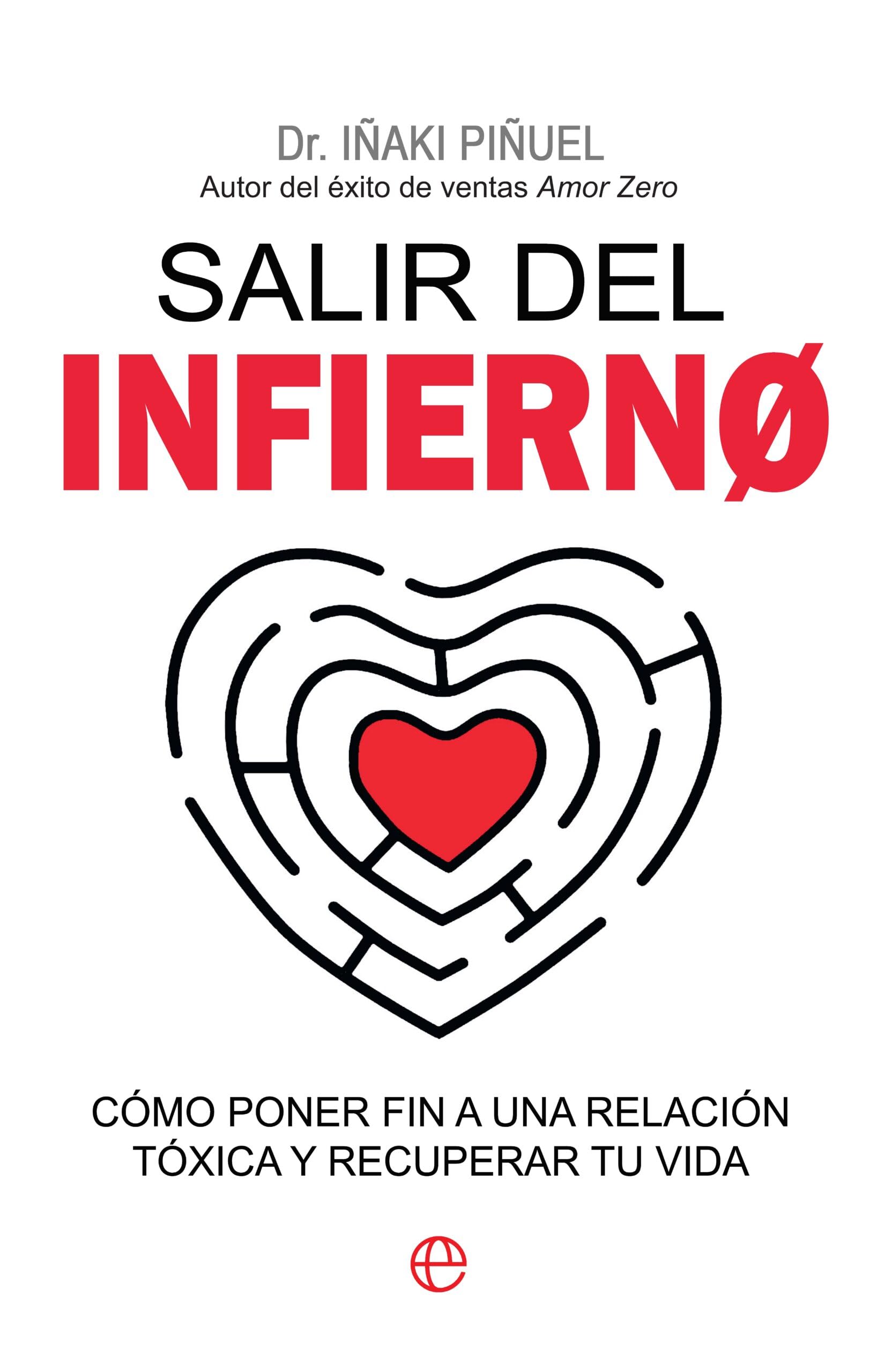 Libro: Salir del infierno: Cómo poner fin a una relación tóxica y recuperar tu vida (PSICOLOGIA Y SALUD)