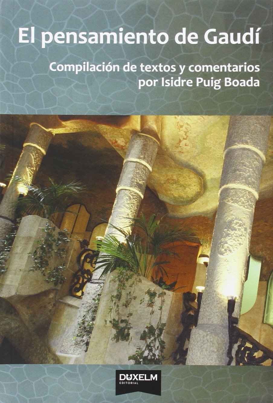 Libro: Pensamiento De Gaudí: Compilación De Textos Y Comentarios, El (DUX-ELM)