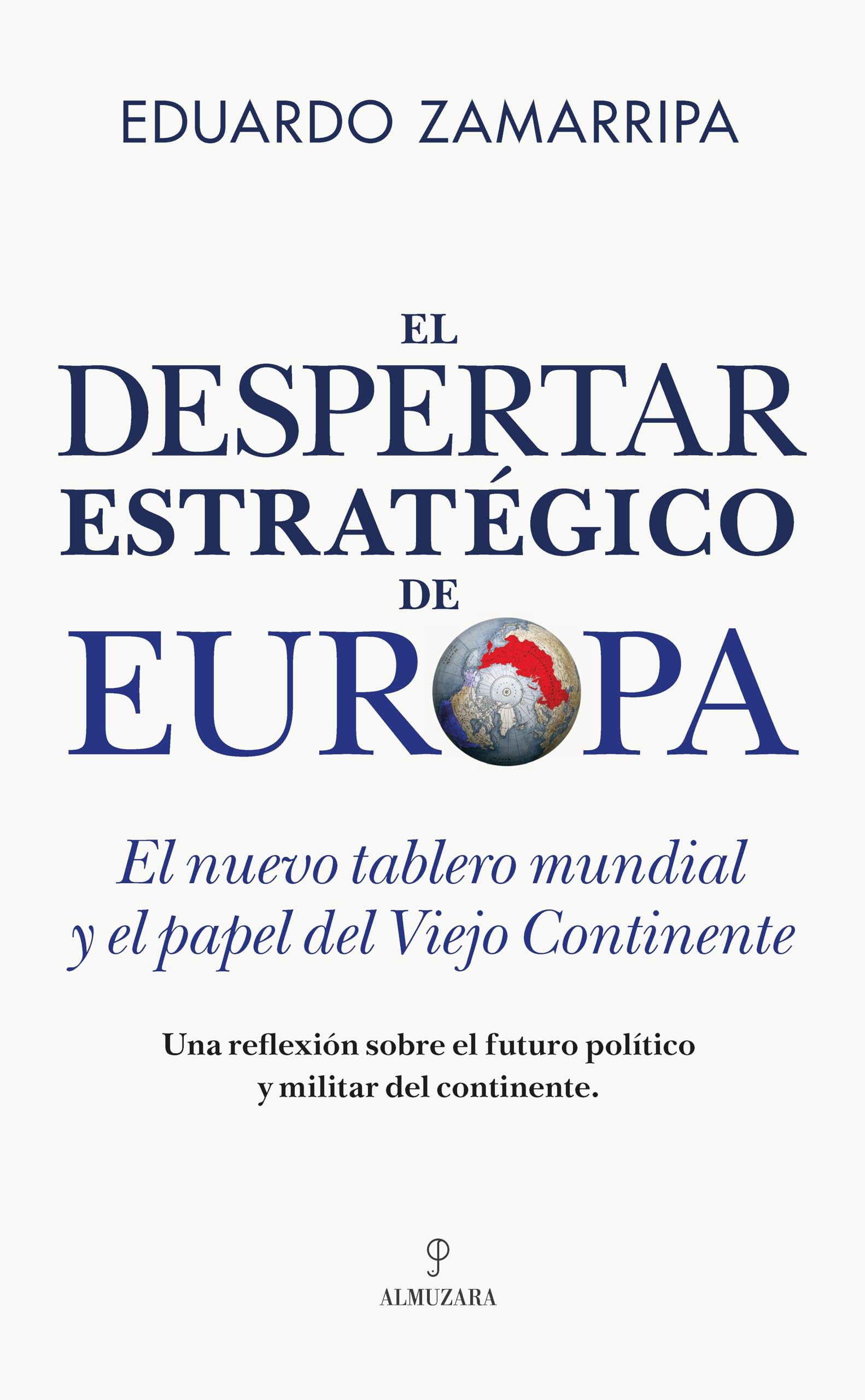 Libro: El despertar estratégico de Europa: El nuevo tablero mundial y el papel del Viejo Continente (Sociedad actual)
