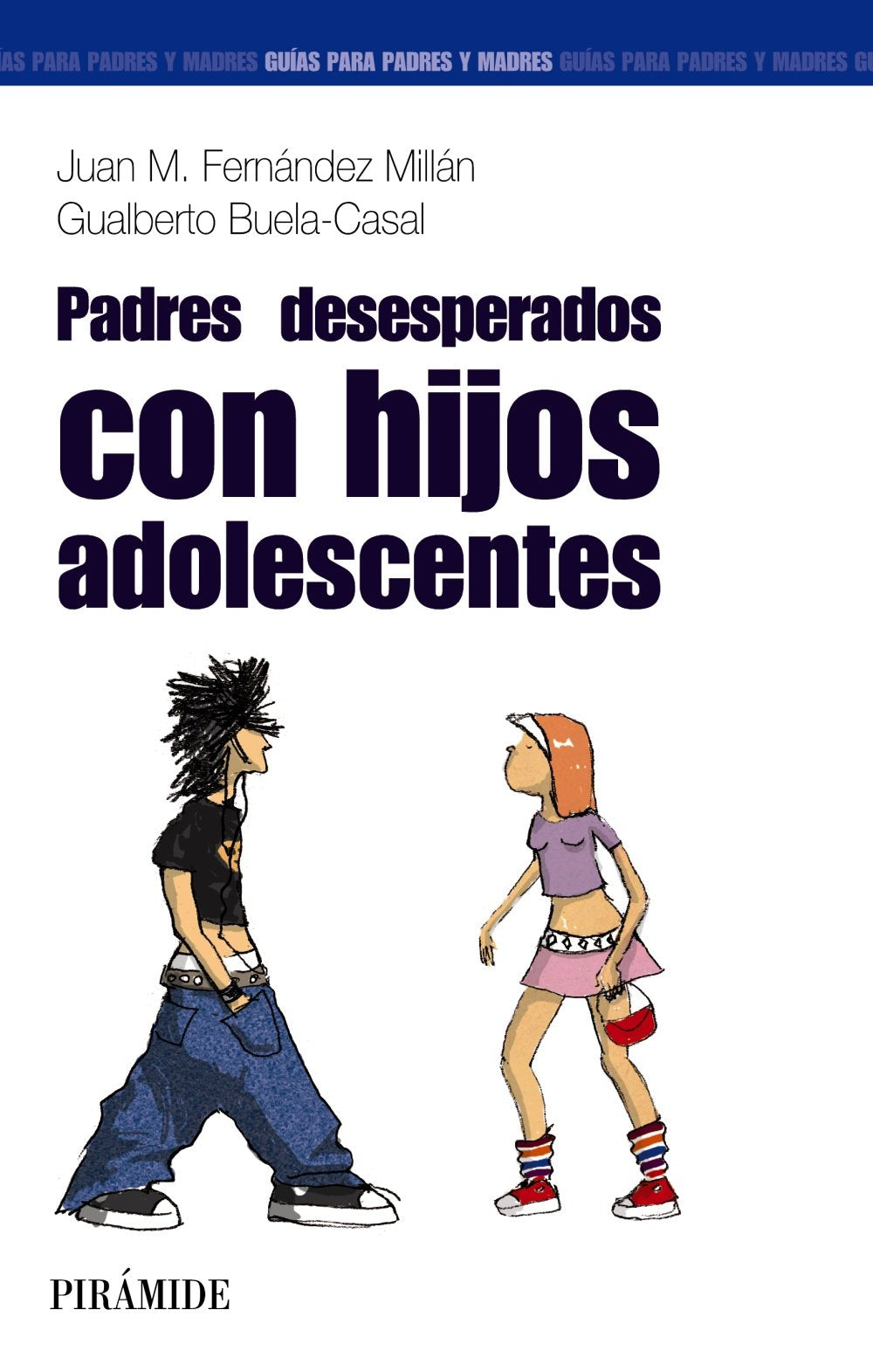 Libro: Padres desesperados con hijos adolescentes (Guias Para Padres Y Madres / Guides for Fathers and Mothers) (Spanish Edition)