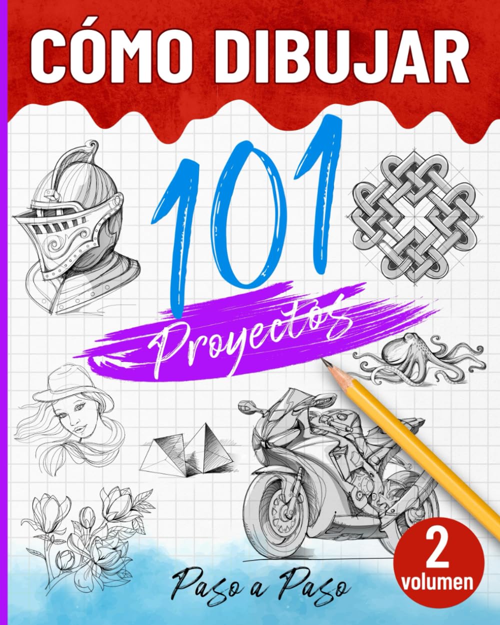 Libro: Cómo dibujar 101 proyectos paso a paso - Volumen 02: Aprende a dibujar fácilmente - Explora nuevas ideas y técnicas para comenzar y avanzar con confianza.
