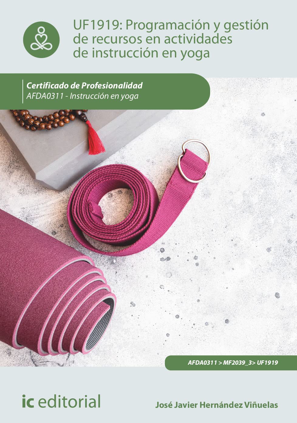 Libro: Programación y gestión de recursos en actividades de instrucción en yoga. AFDA0311 - Instrucción en yoga