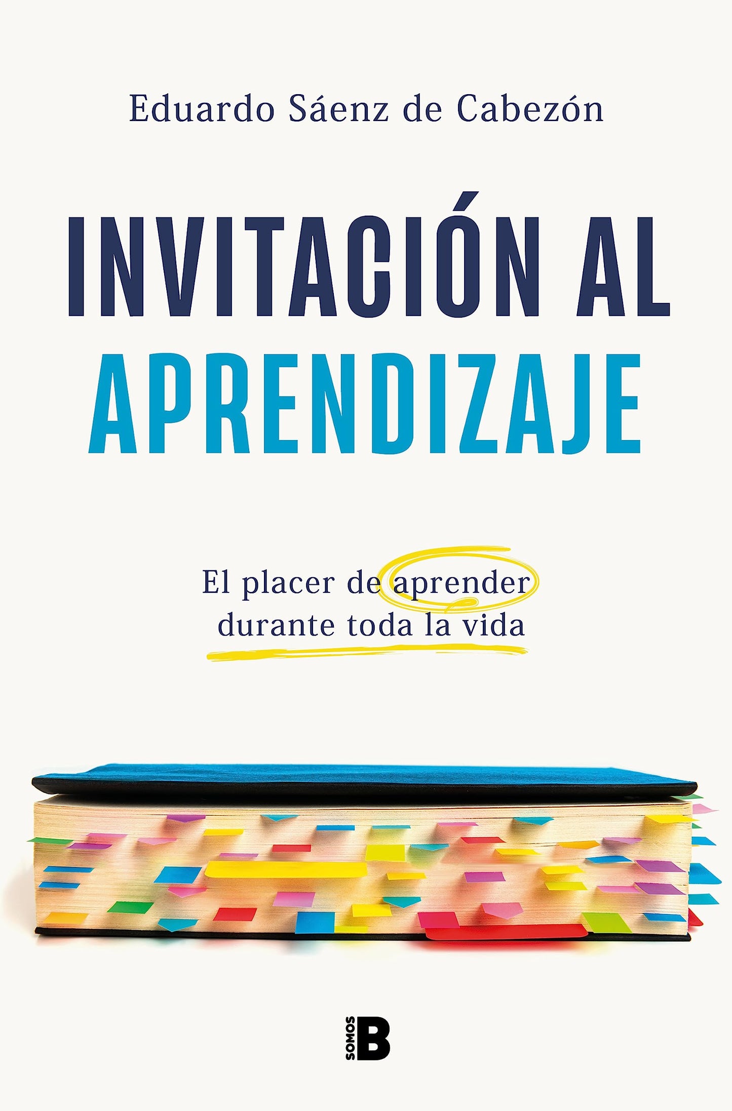 Libro: Invitación al aprendizaje: El placer de aprender durante toda la vida (Somos B)