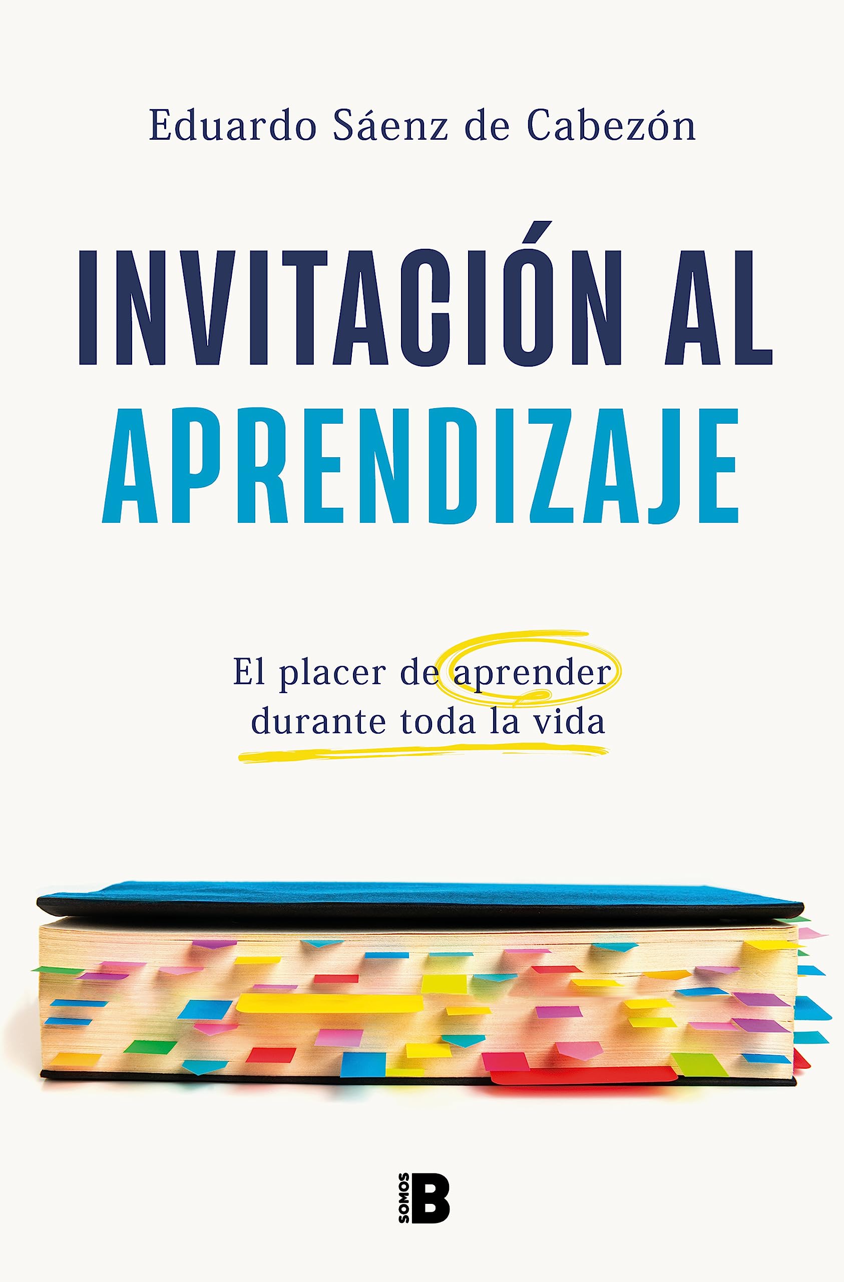 Libro: Invitación al aprendizaje: El placer de aprender durante toda la vida (Somos B)
