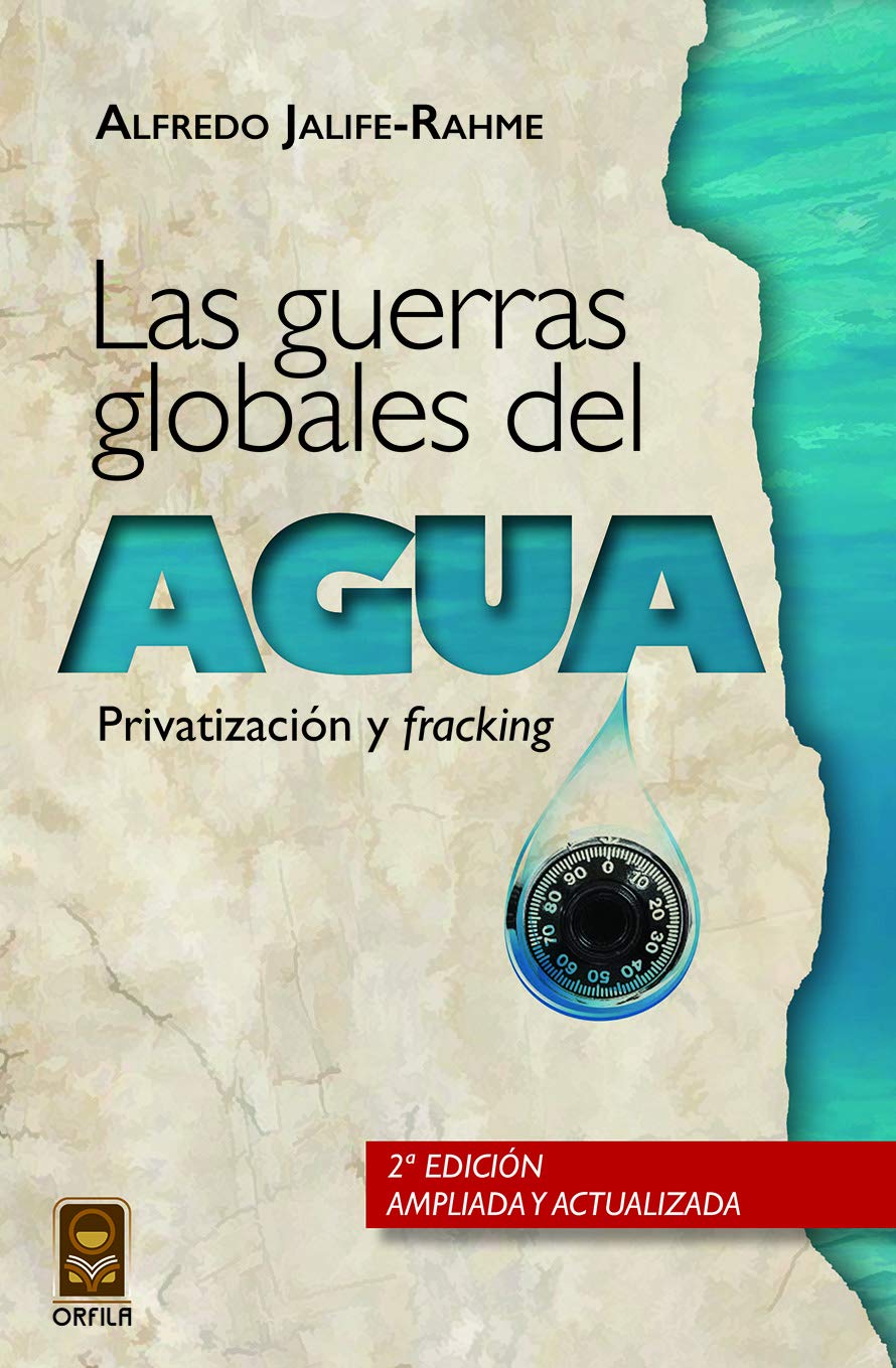 Libro: GUERRAS GLOBALES DEL AGUA, LAS. PRIVATIZACION Y FRACKING