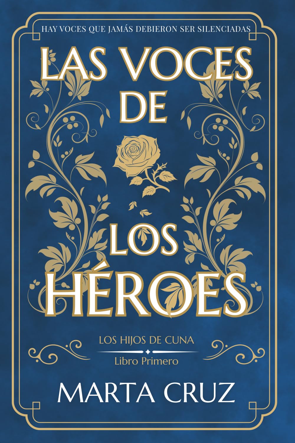 Libro: Las voces de los héroes: Libro primero de la saga Los hijos de Cuna