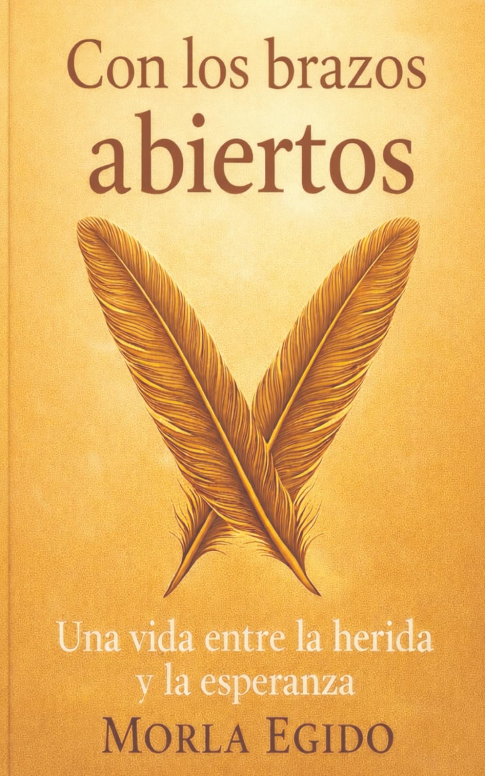 Libro: Con los brazos abiertos: Una vida entre la herida y la esperanza