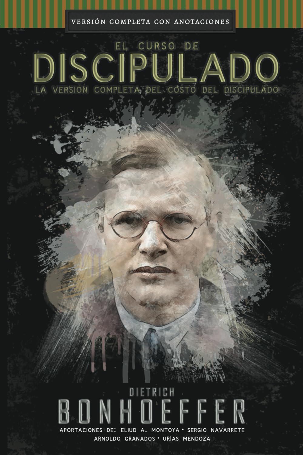 Libro: El curso de discipulado: la versión COMPLETA del costo del discipulado (Curso de Discipulado de Dietrich Bonhoeffer)