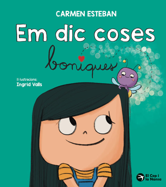 Em dic coses boniques. Conte per a cuidar l'autoestima per a nens i nenes de més de 6 anys. Llibre de tapa dura (Tresors)
