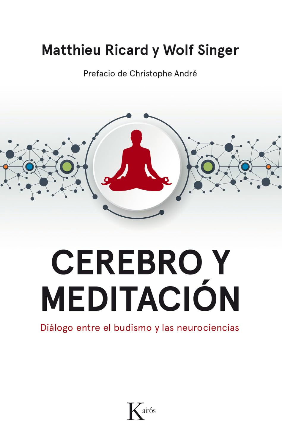 Libro: Cerebro y meditación: Diálogo entre el budismo y las neurociencias (Ensayo)