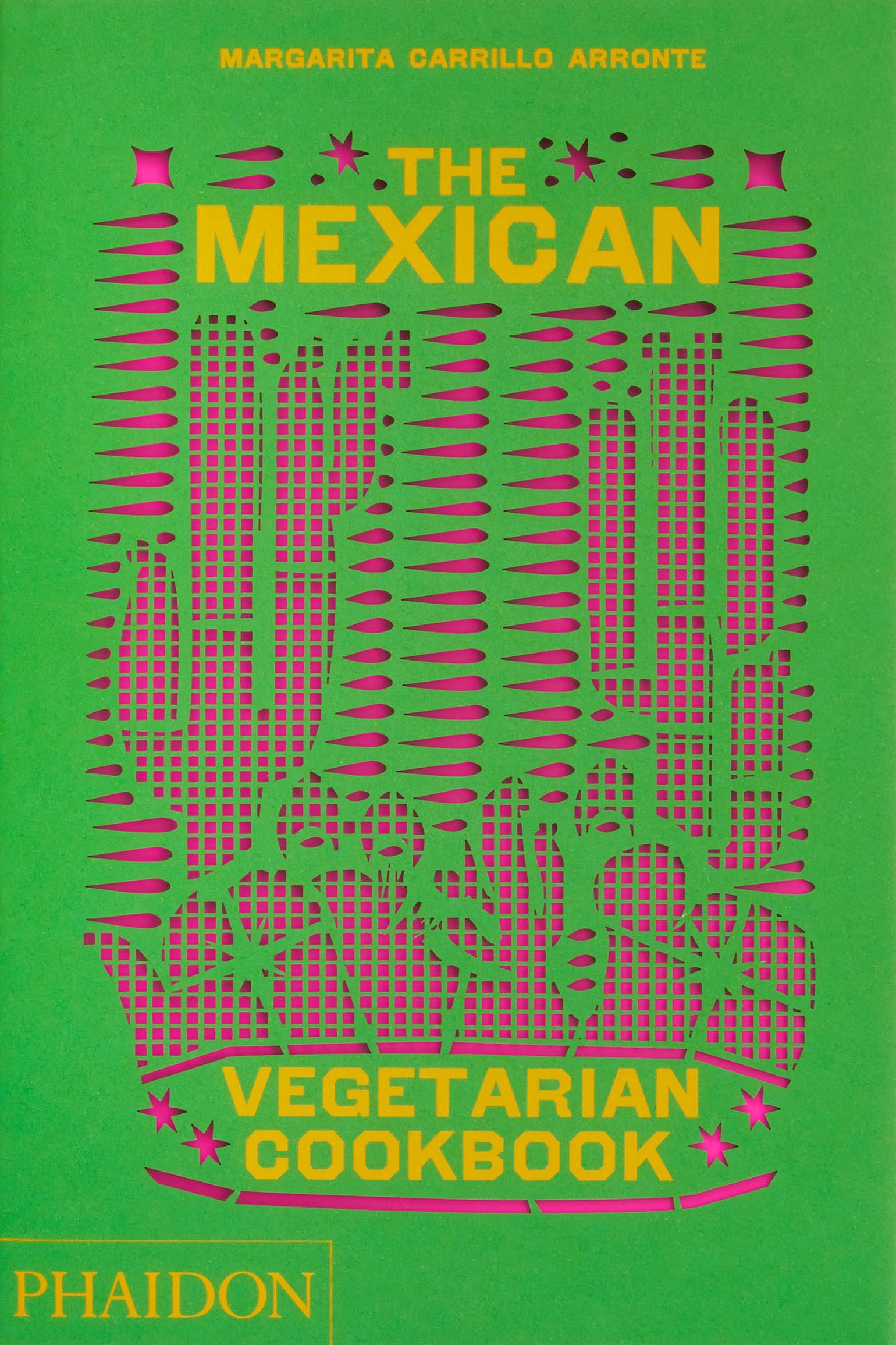 Libro: The Mexican Vegetarian Cookbook: 400 authentic everyday recipes for the home cook