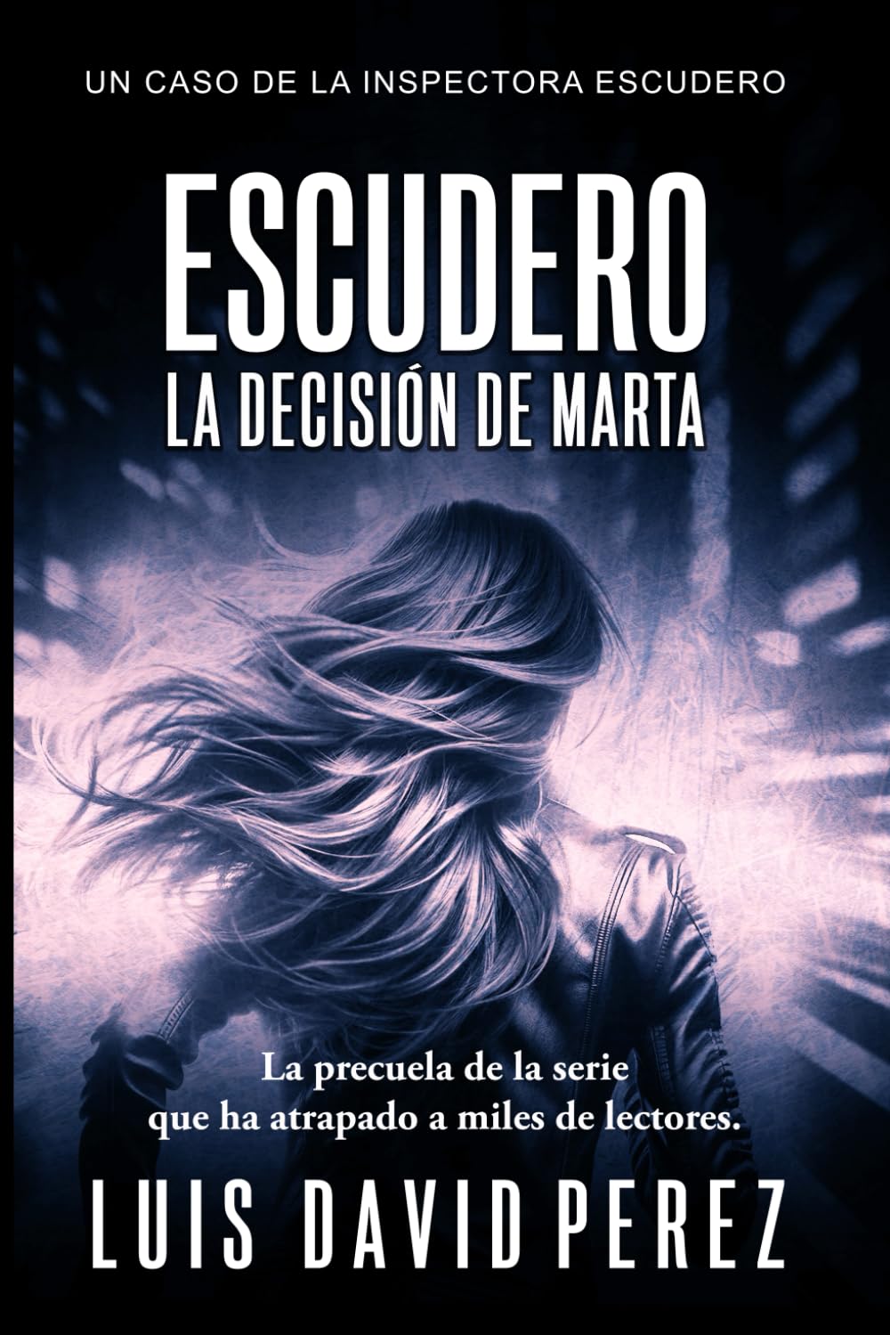Libro: Escudero: la decisión de Marta (Inspectora Escudero. Novela policíaca negra de misterio y suspense.) (Spanish Edition)