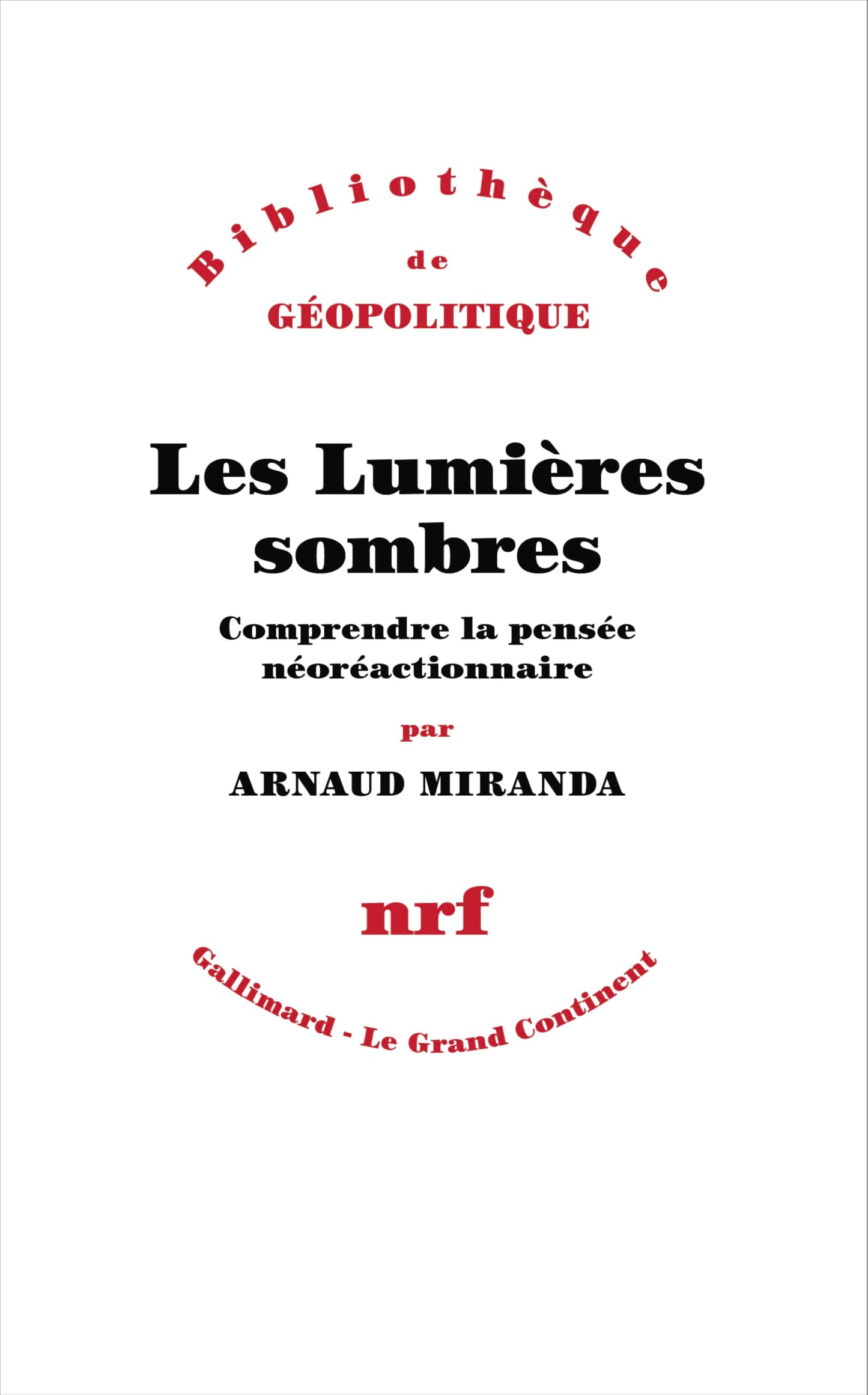 Libro: Les Lumières sombres: Comprendre la pensée néoréactionnaire