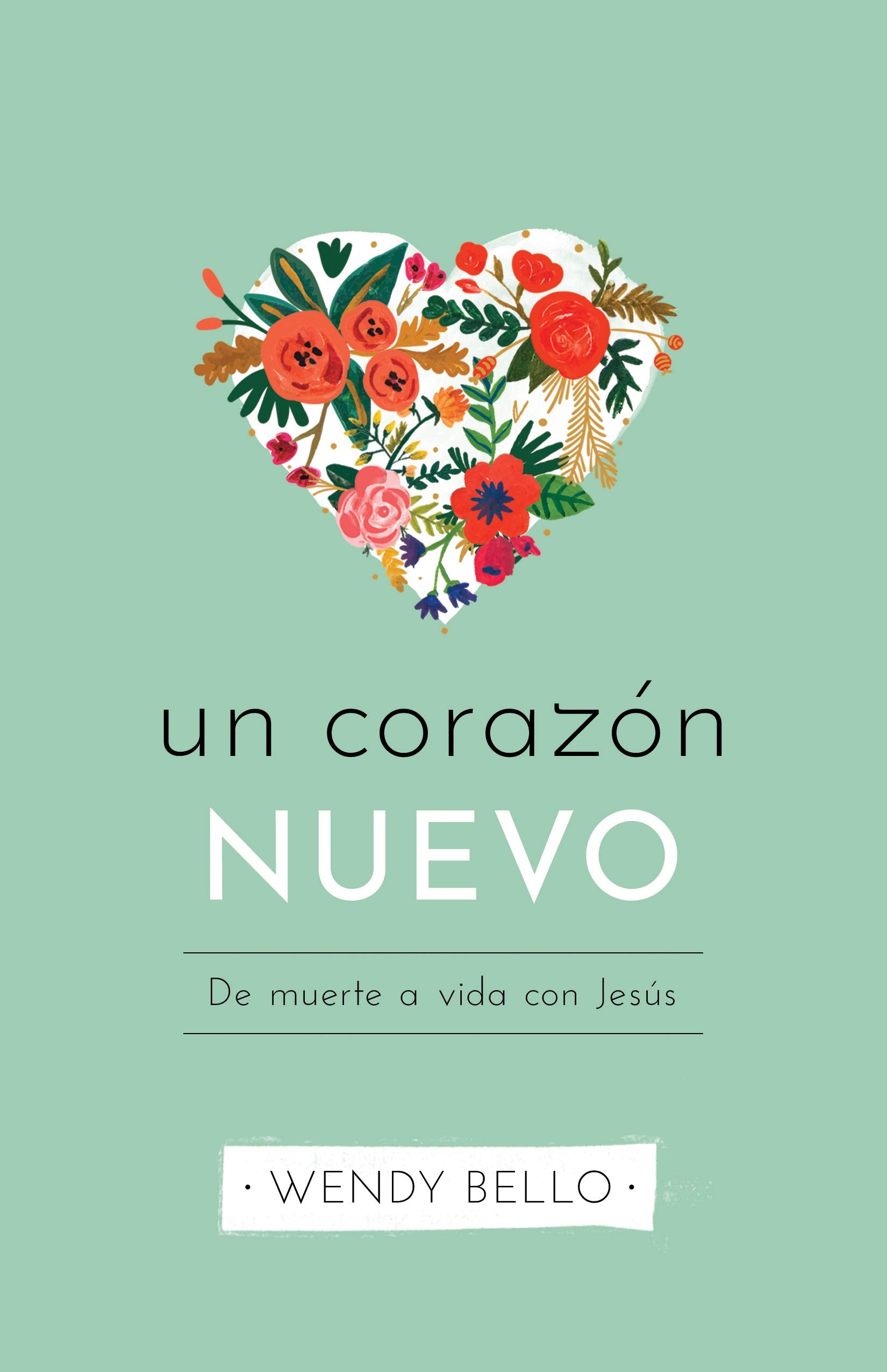 Libro: Un corazón nuevo: De muerte a vida con Jesús (Spanish Edition)