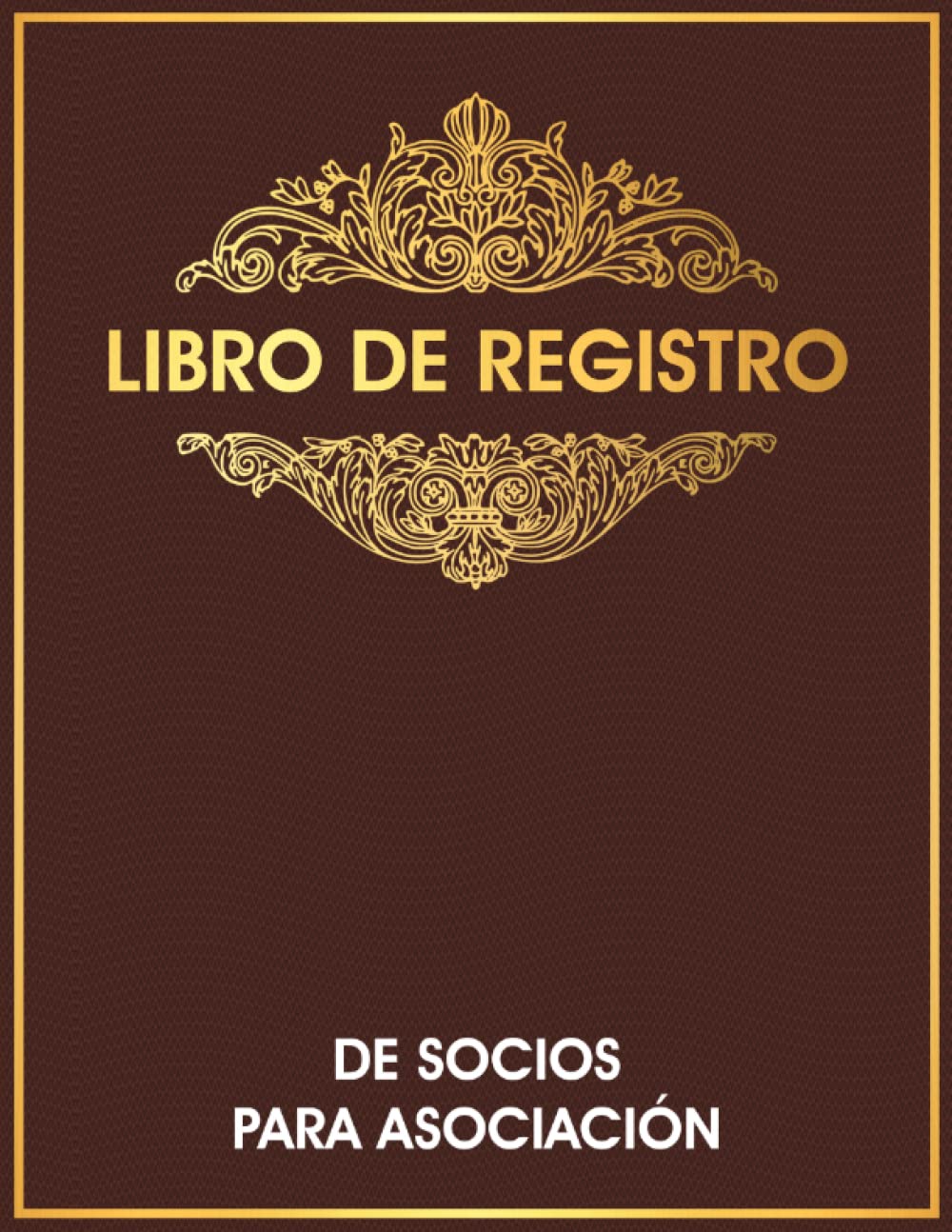 Libro De Registro De Socios Para Asociación: Cuaderno De Socios Para Clubs y Asociaciones