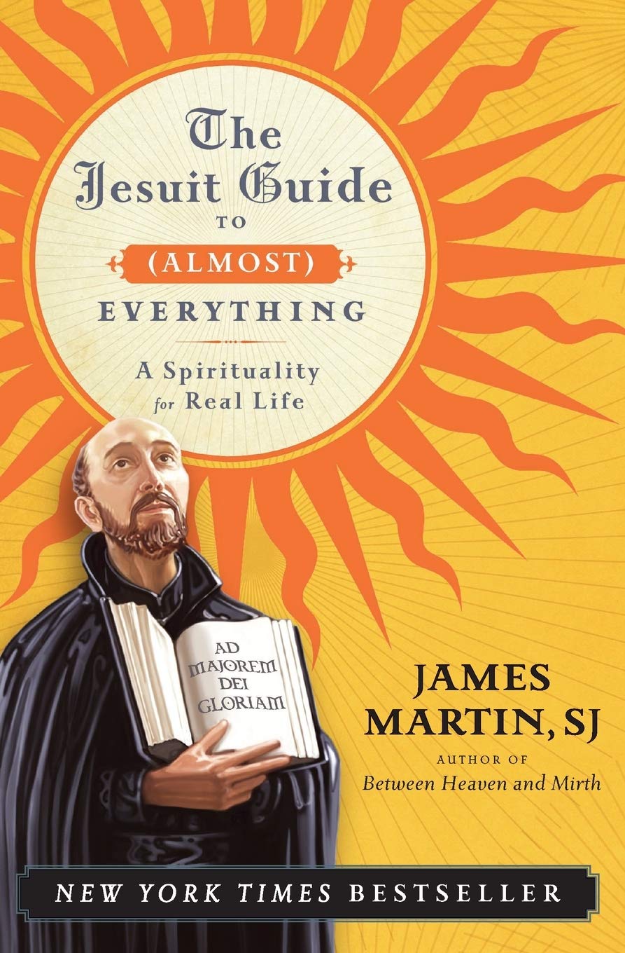 Libro: The Jesuit Guide to (Almost) Everything: A Study of Ignatian Spirituality for Everyday Life