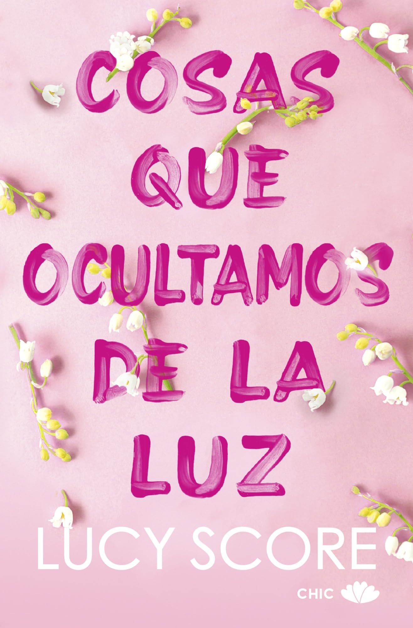 Libro: Cosas que ocultamos de la luz (CHIC EDITORIAL BOLSILLO)