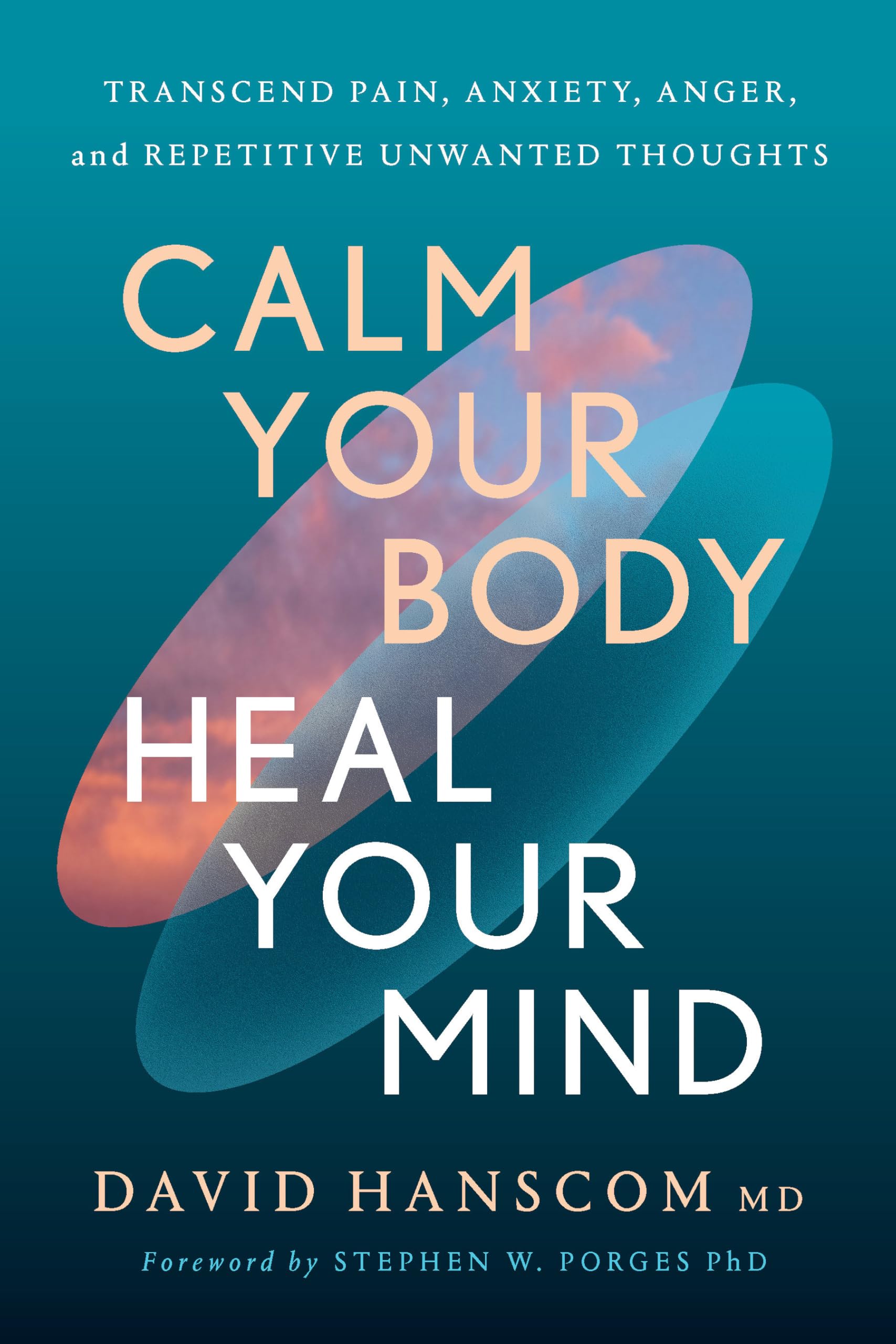 Libro: Calm Your Body, Heal Your Mind: Transcend Pain, Anxiety, Anger, and Repetitive Unwanted Thoughts