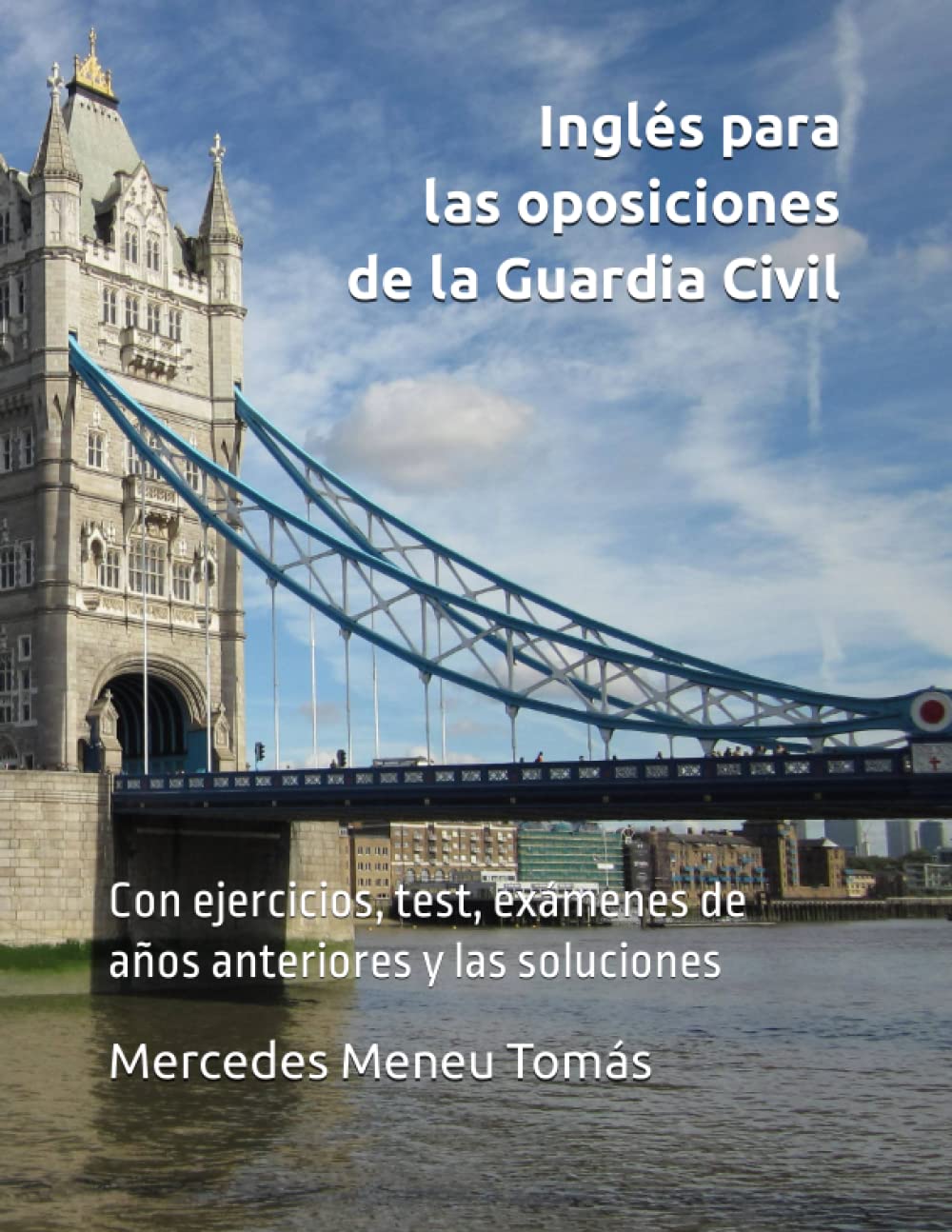 Libro: Inglés para las oposiciones de la Guardia Civil: Con ejercicios, test, exámenes de años anteriores y las soluciones