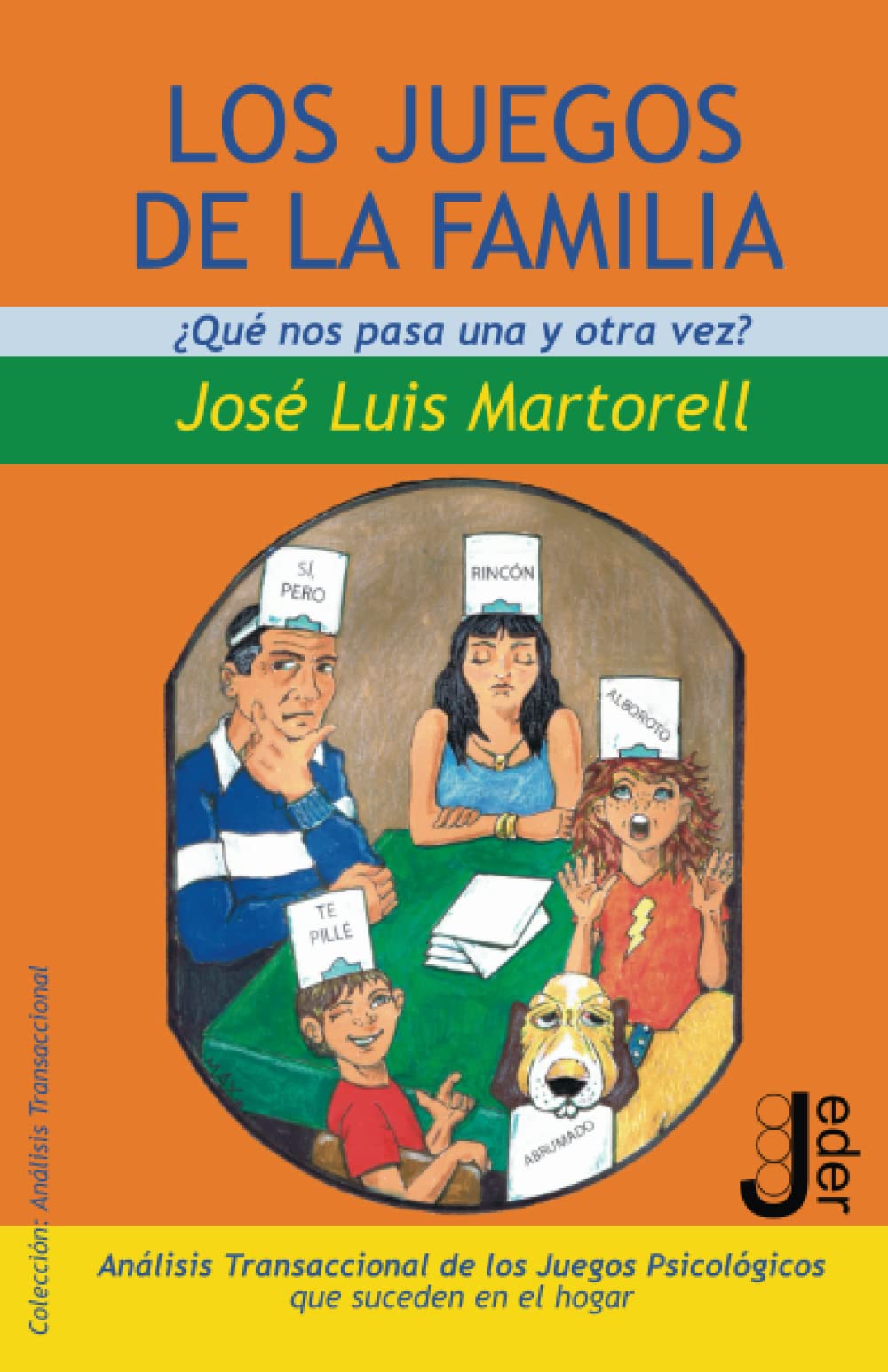 Libro: LOS JUEGOS DE LA FAMILIA: ¿Qué Nos Pasa Una y Otra Vez?