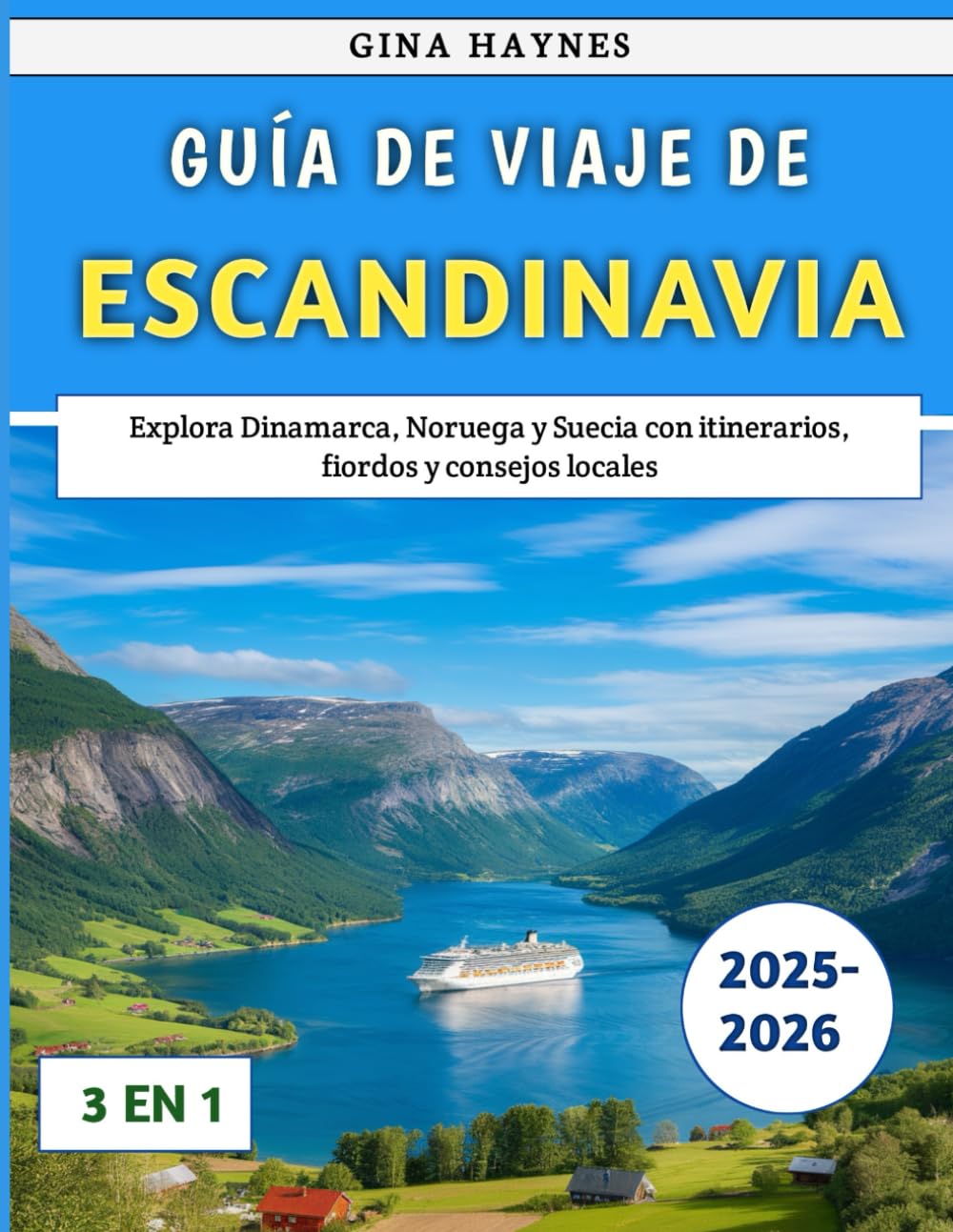 Libro: Guía De Viaje De Escandinavia 2025-2026: Explora Dinamarca, Noruega y Suecia con itinerarios, fiordos y consejos locales