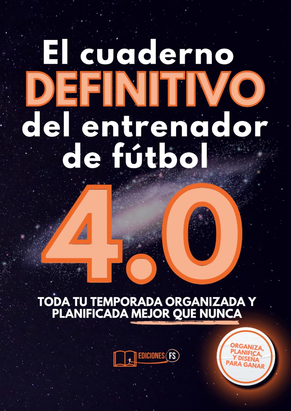 Libro: El cuaderno DEFINITIVO 3.0 del entrenador de fútbol: Toda tu temporada organizada y planificada mejor que nunca