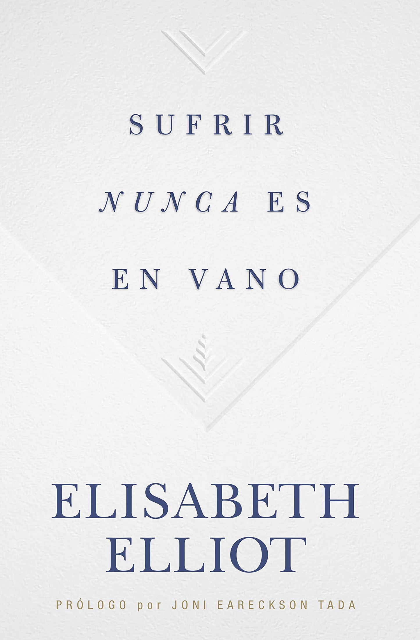 Libro: Sufrir nunca es en vano | Suffering is Never For Nothing (Spanish Edition)