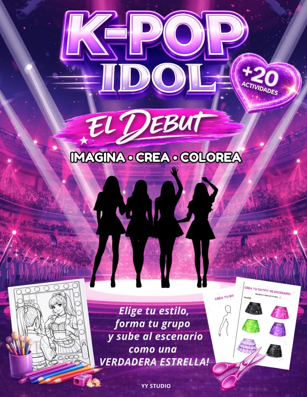 Libro: K-POP IDOL El debut: Libro para colorear y actividades creativas para niñas fans del K-pop | Crea tu idol, diseña outfits y forma tu grupo