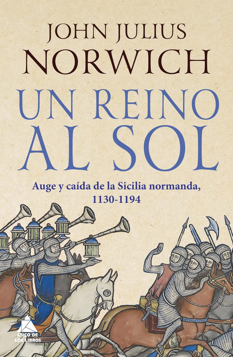 Libro: Un reino al sol: La caída de la Sicilia normanda, 1130-1194: 31 (Ático Historia)