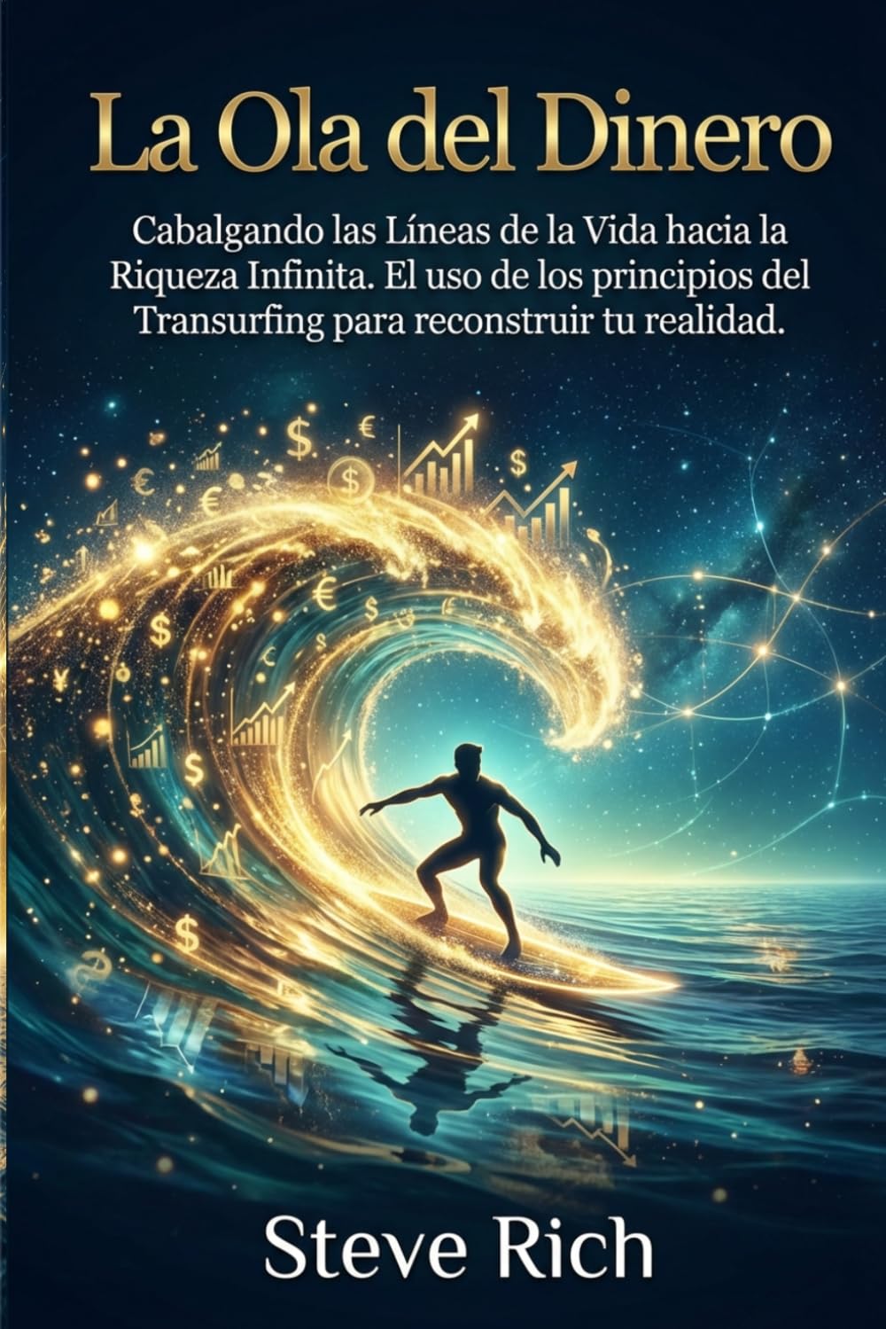 Libro: La Ola del Dinero: Cabalgando las Líneas de la Vida hacia la Riqueza Infinita. El uso de los principios del Transurfing para reconstruir tu realidad. (Transurfing en Español)