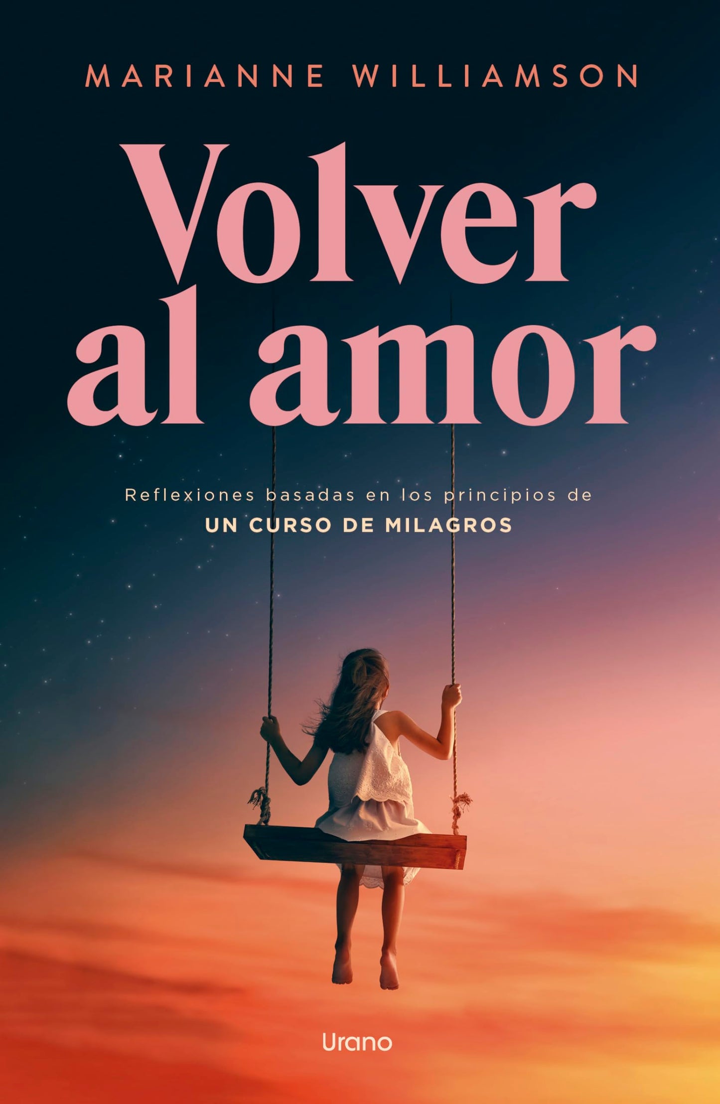 Volver al amor: Basado en los principios de Un curso de milagros (Vintage)
