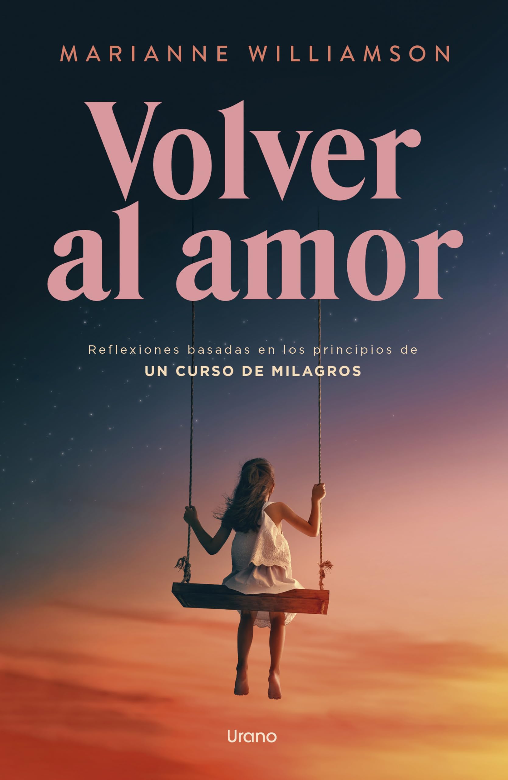 Volver al amor: Basado en los principios de Un curso de milagros (Vintage)