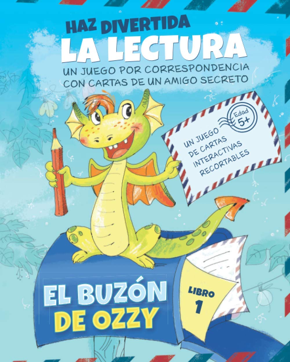 Libro: El Buzón de Ozzy: Motivar la Práctica de la Lectura con Cartas Interactivas de una Amigo por Correspondencia Dragón | Kindergarten y 1º Grado (Libro 1)