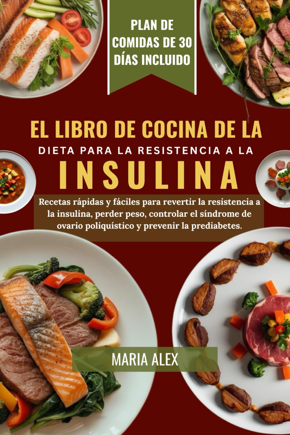 Libro: EL LIBRO DE COCINA DE LA DIETA PARA LA RESISTENCIA A LA INSULINA: Recetas rápidas y fáciles para revertir la resistencia a la insulina, perder peso, ... y prevenir la prediabetes. (Spanish Edition)
