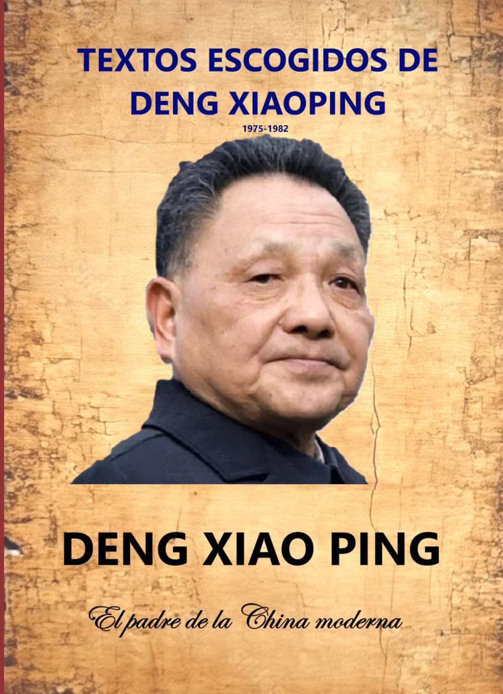 Libro: TEXTOS ESCOGIDOS DE DENG XIAOPING: El padre de la China Moderna (Spanish Edition)