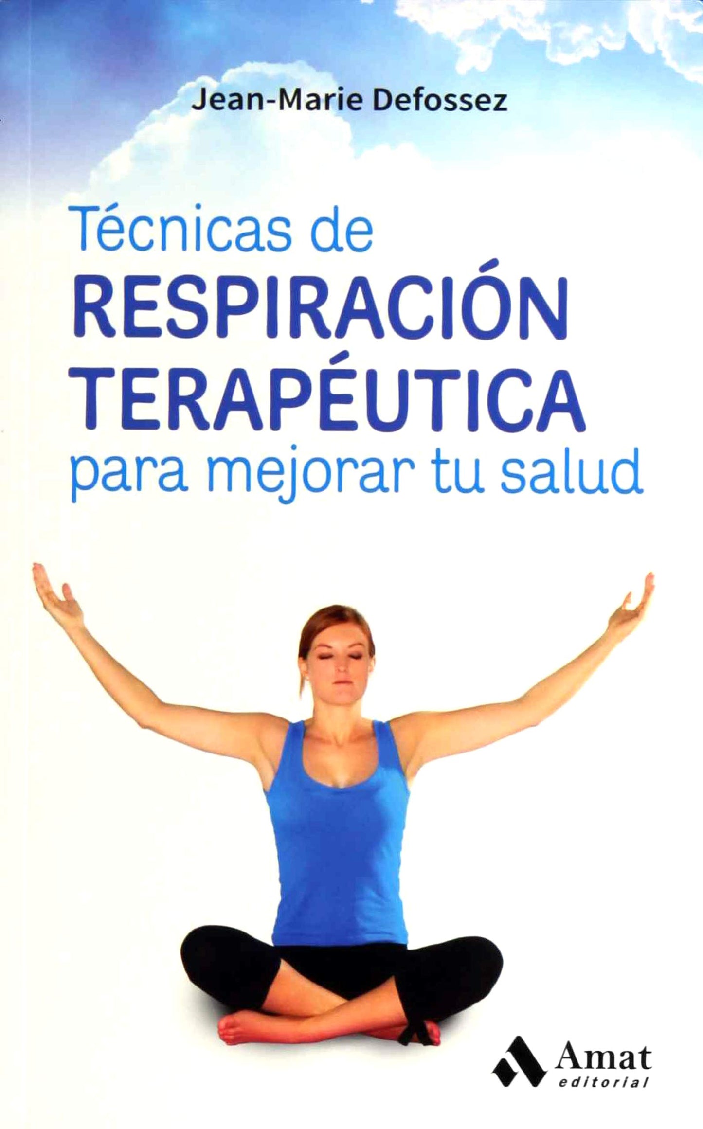 Libro: Técnicas de respiración terapéutica para mejorar tu salud: Con ejercicios paso a paso para una correcta oxigenación (Spanish Edition)