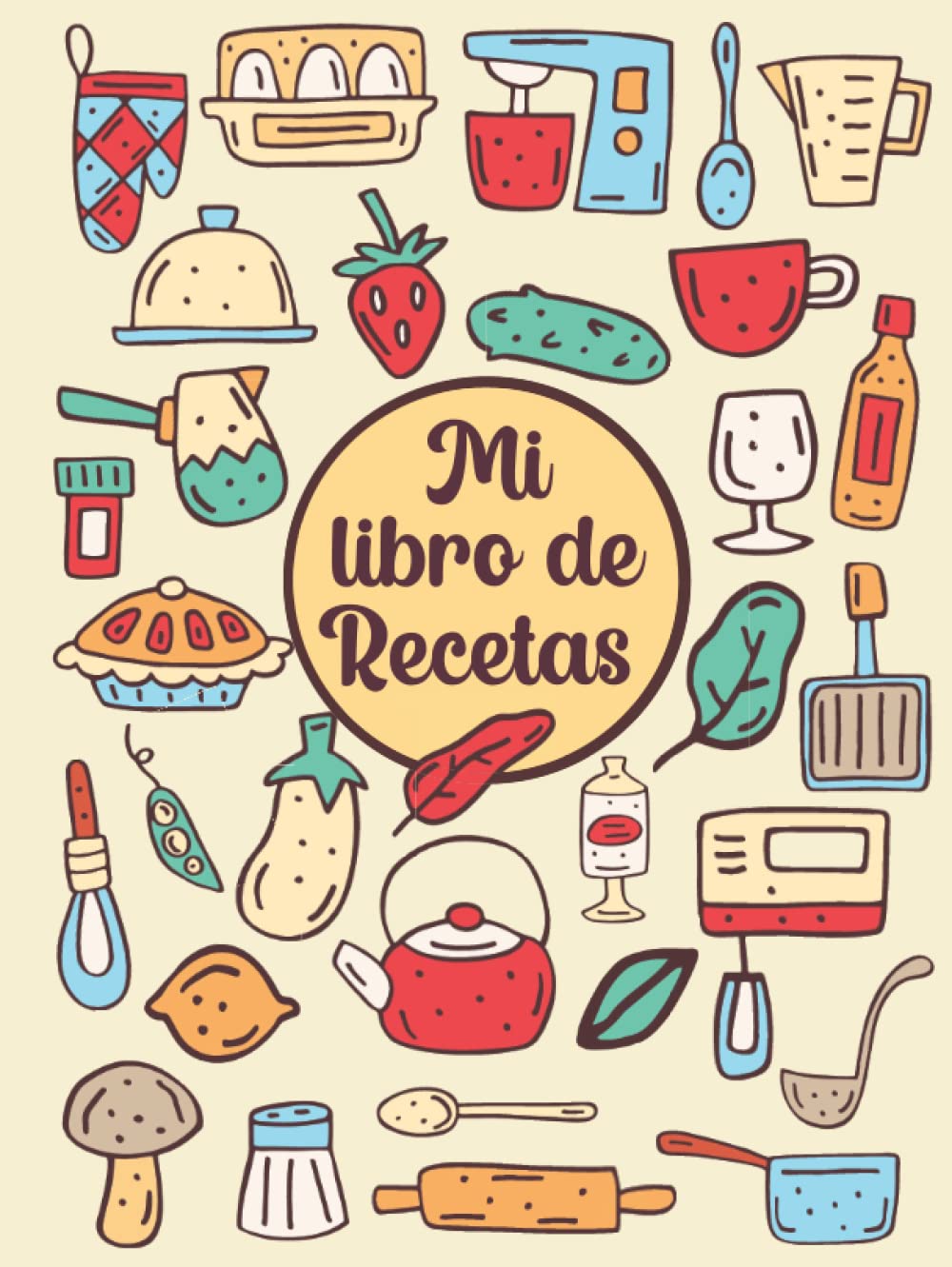 Libro: Mi libro de recetas: Libro de cocina para apuntar tus 100 platos preferidos | Formato A4 | Tapa dura