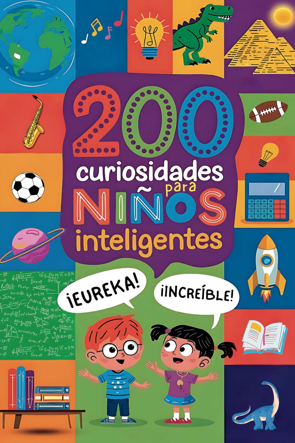Libro: El libro de las curiosidades: 200 Curiosidades para Niños Inteligentes (Historia, Matemáticas, Astronomía, Deportes, Animales...) (Colección Curiosidades para Niños)